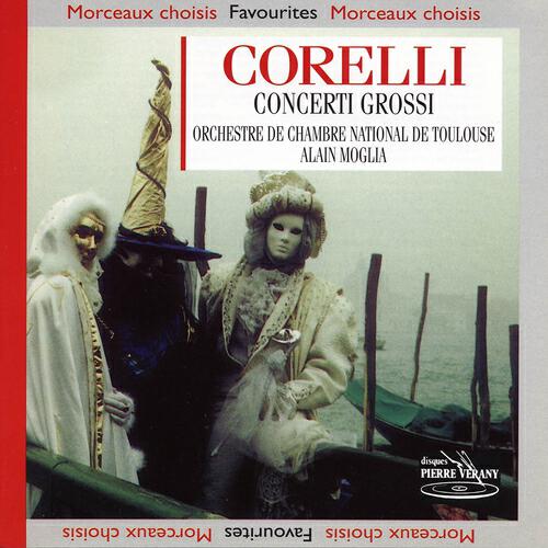 Orchestre de Chambre National de Toulouse - Concerto Grosso n°9, Op. 6 : Gavotta