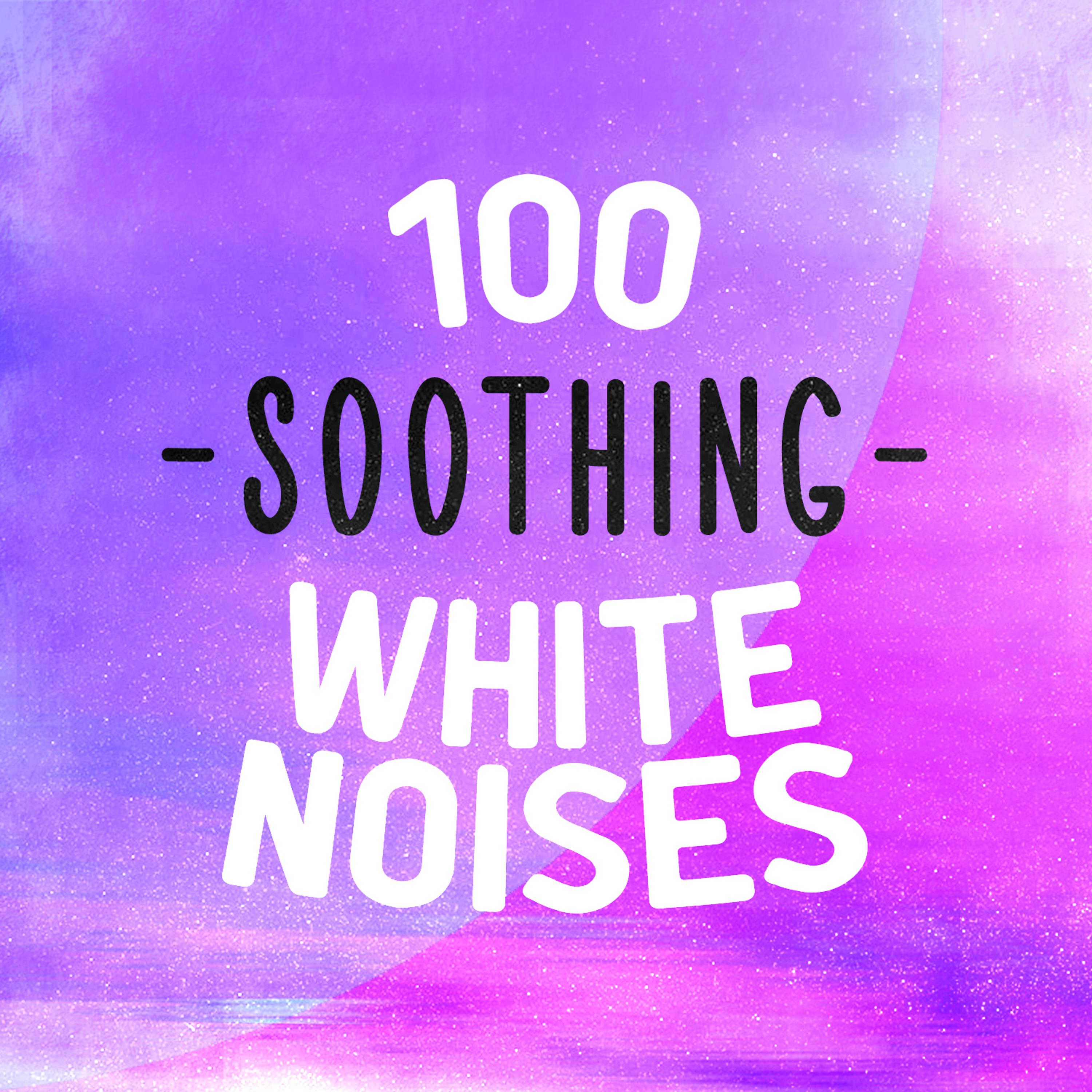 Постер альбома 100 Soothing White Noises