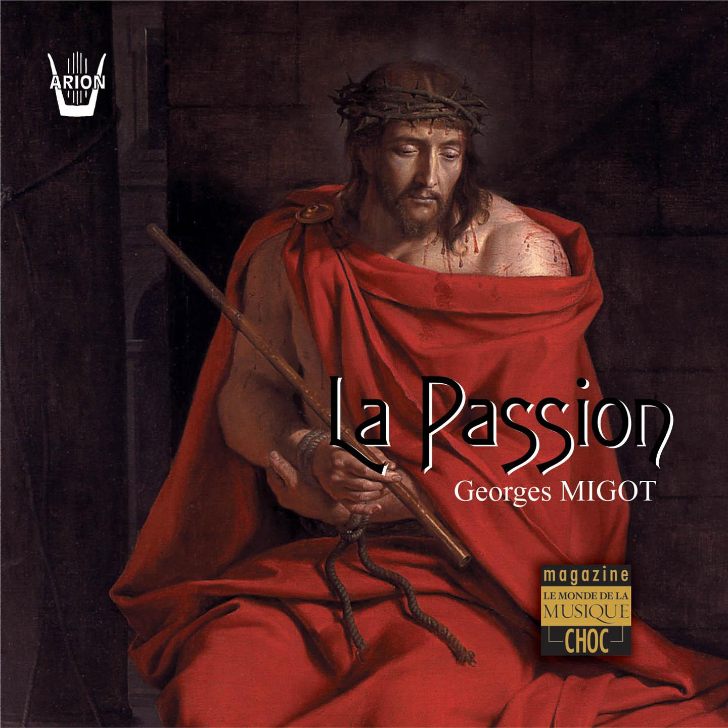 Постер альбома Migot : La Passion - Oratorio en 12 épisodes pour soli, choeur & orchestre