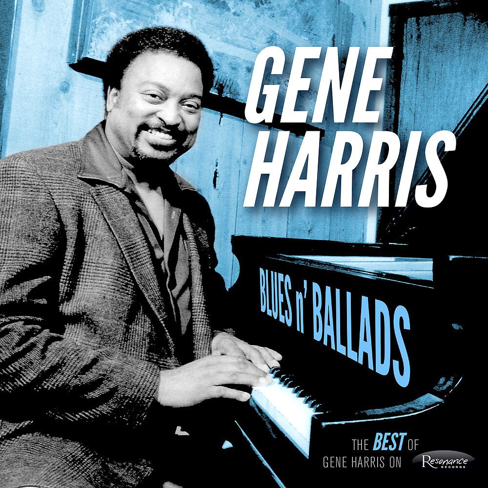 Постер альбома Blues n' Ballads: The Best of Gene Harris on Resonance