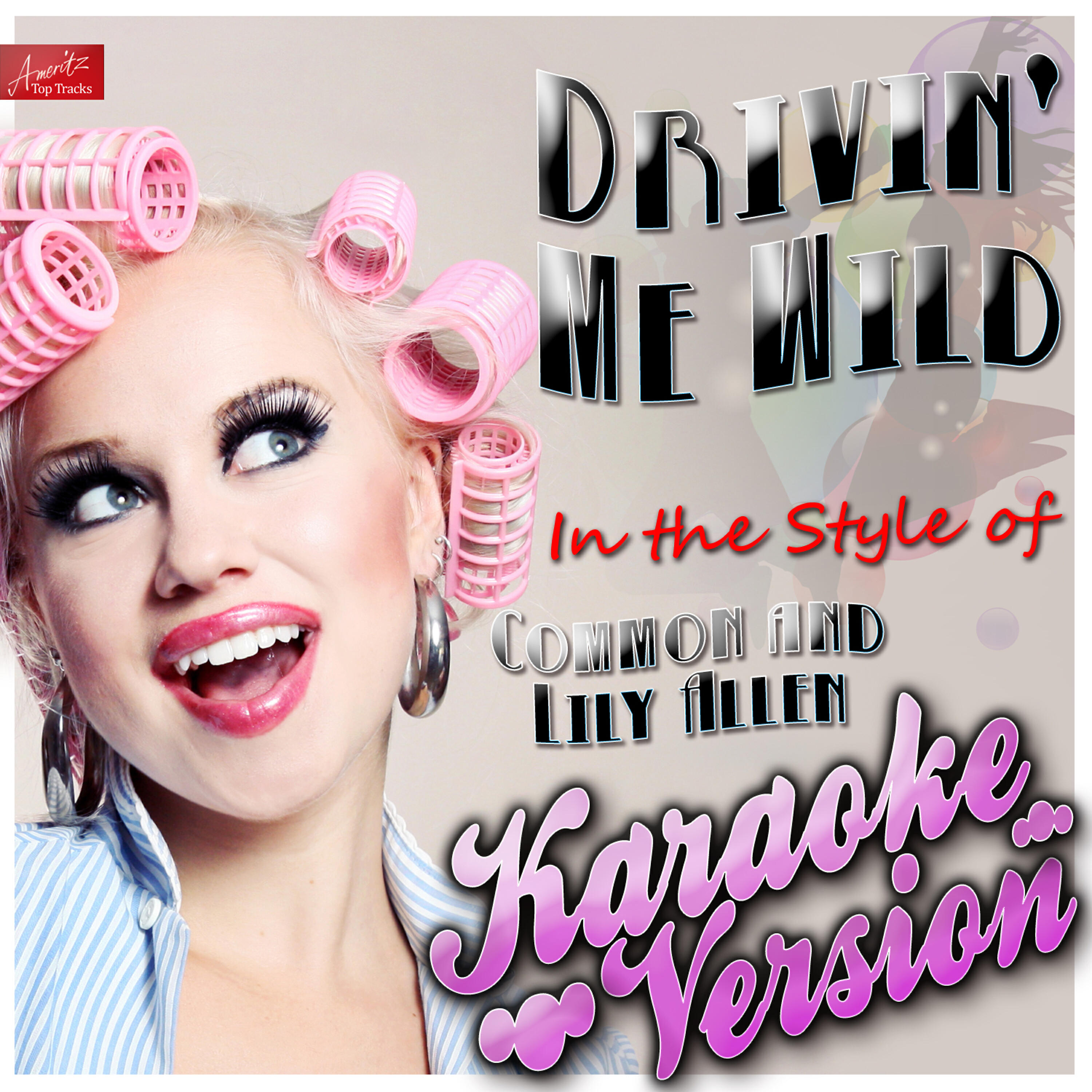 Ameritz Top Tracks - Drivin' Me Wild (In the Style of Common and Lily Allen) [Karaoke Version]