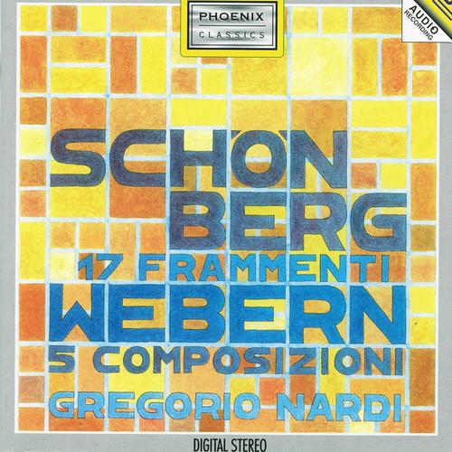 Постер альбома Arnold Schonberg : 17 fragmente / Anton Webern : 5 composizioni