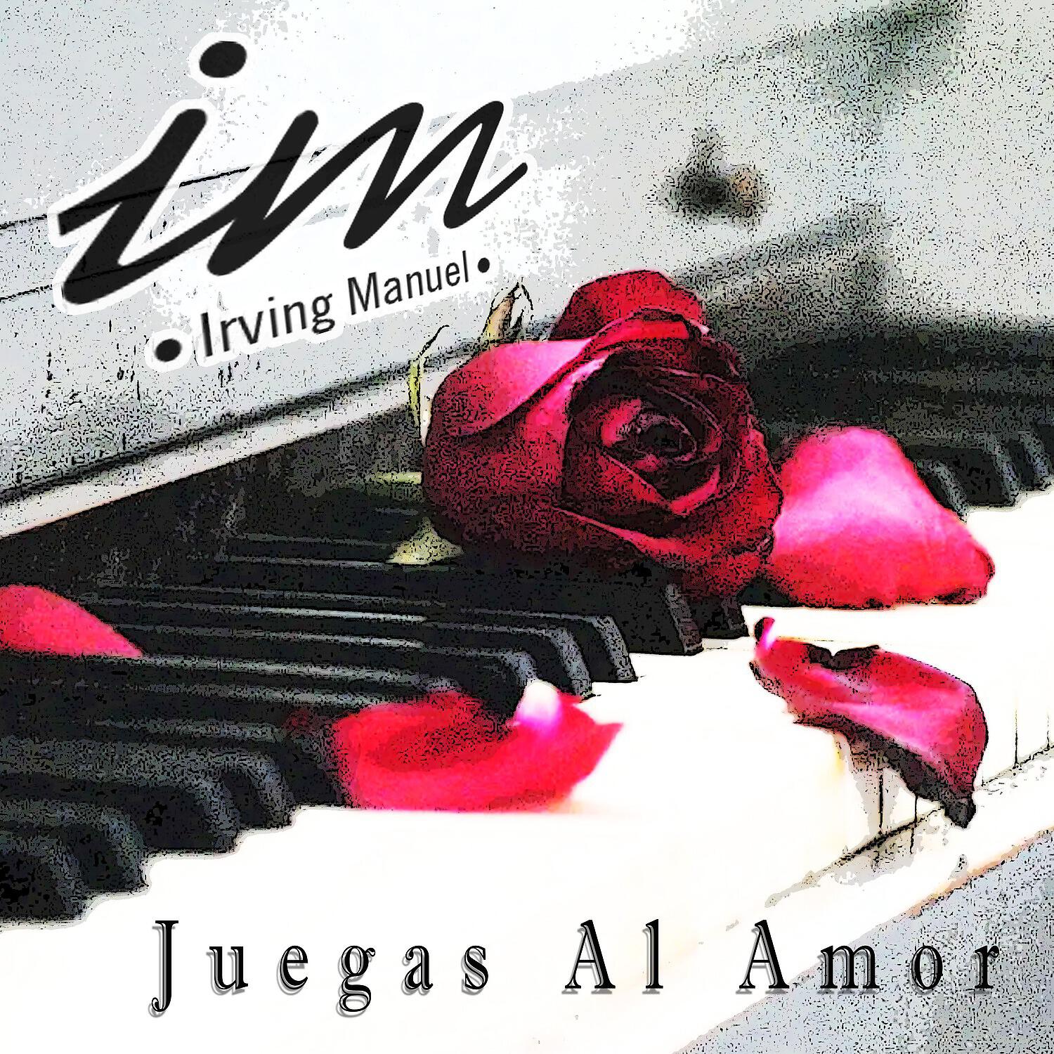 Irving Manuel - Juegas al Amor
