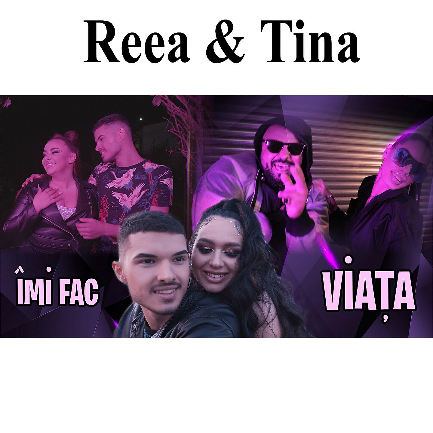 Reea & Tina - Imi Fac Viata