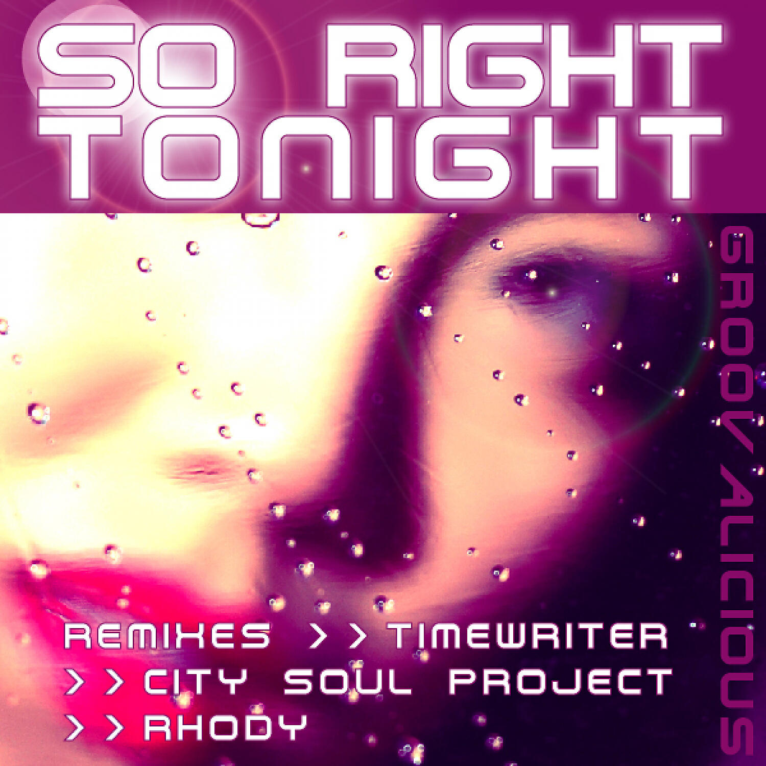 Groovalicious - So Right Tonight (City Soul Project Remix)
