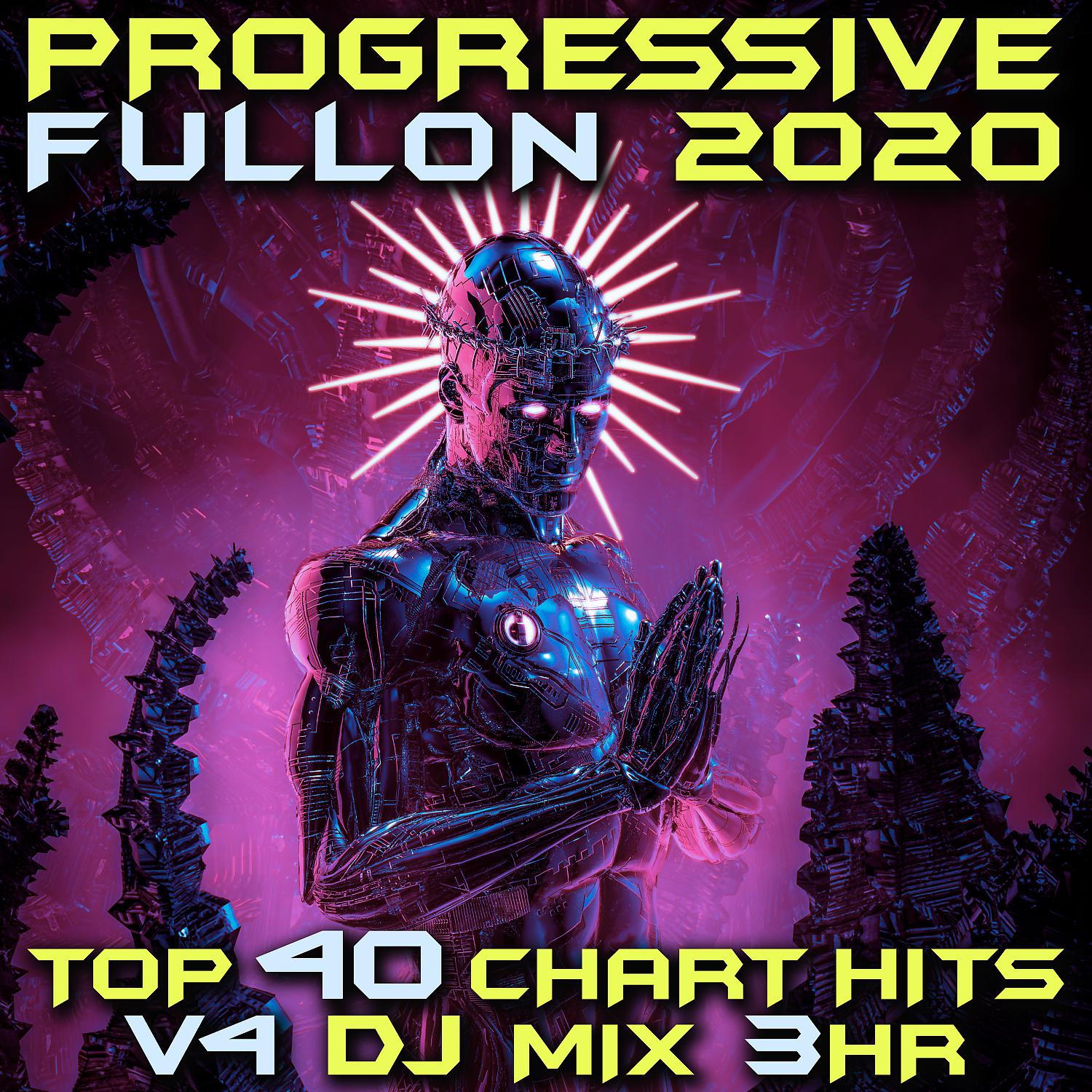 Постер альбома Progressive Fullon 2020 Top 40 Chart Hits, Vol. 4 DJ Mix 3Hr