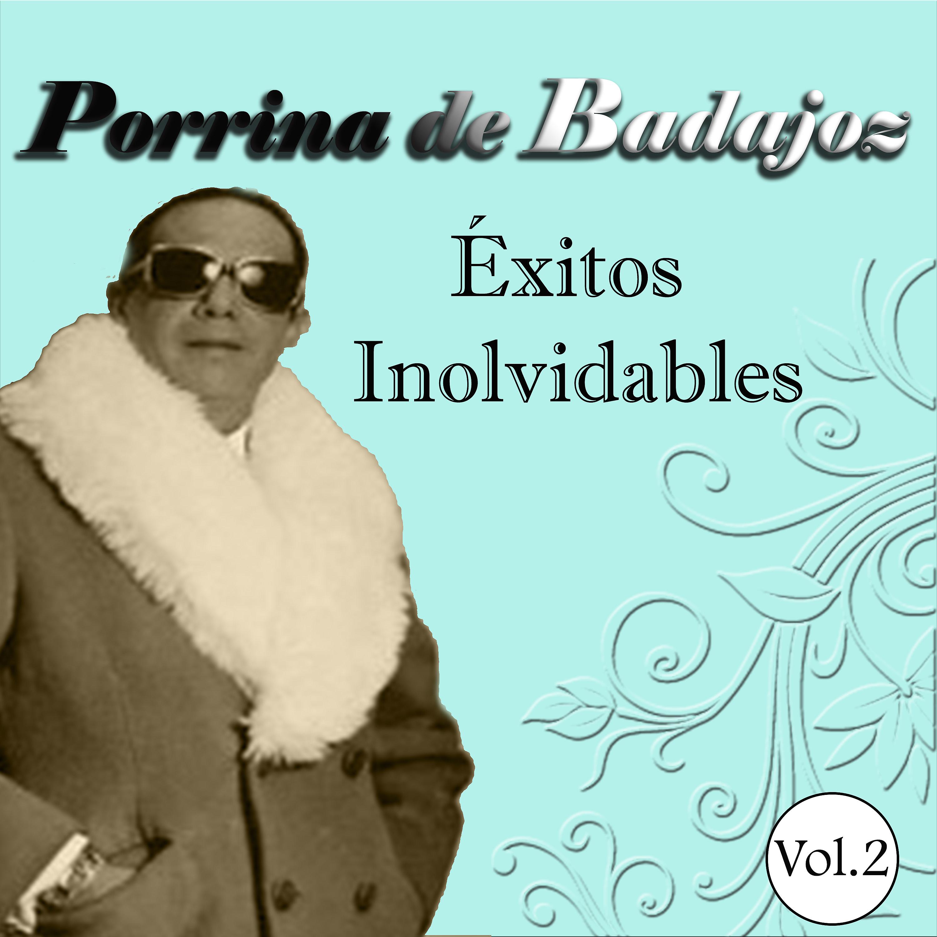 Постер альбома Porrina de Badajoz - Éxitos Inolvidables, Vol. 2
