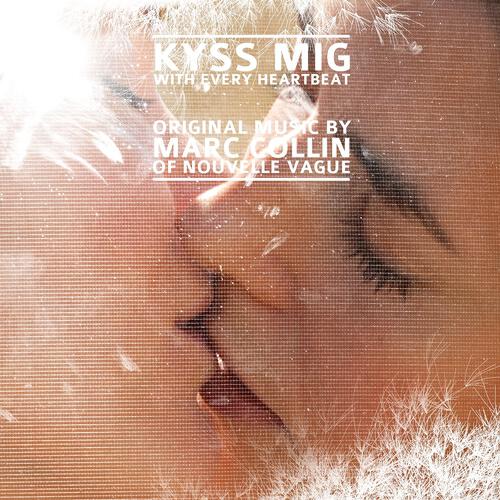 Marc Collin - It's Always the Same (Kyss Mig - With Every Heartbeat OST)