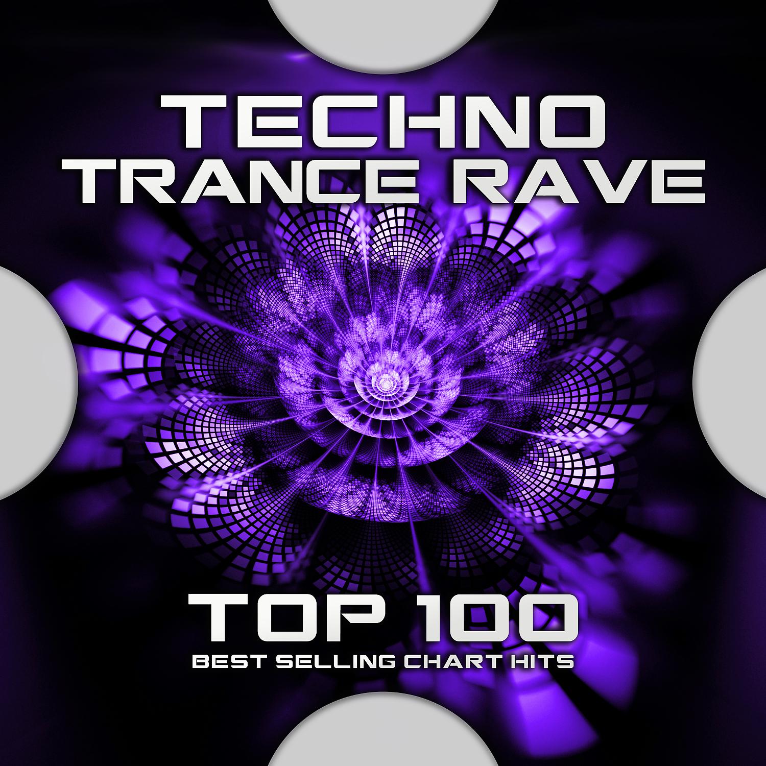 Постер альбома Techno Trance Rave Top 100 Best Selling Chart Hits