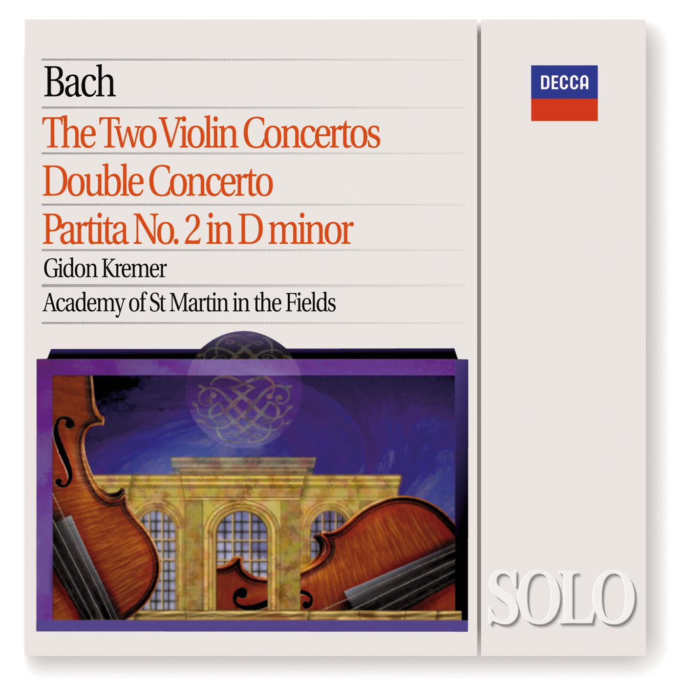 Постер альбома Bach, J.S.: The 2 Violin Concertos; Double Concerto; Partita No.2 in D minor