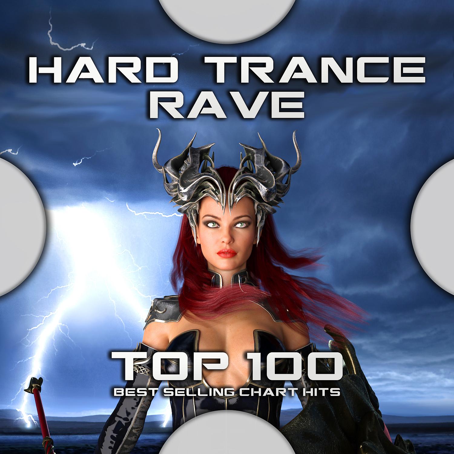 Постер альбома Hard Trance Rave Top 100 Best Selling Chart Hits