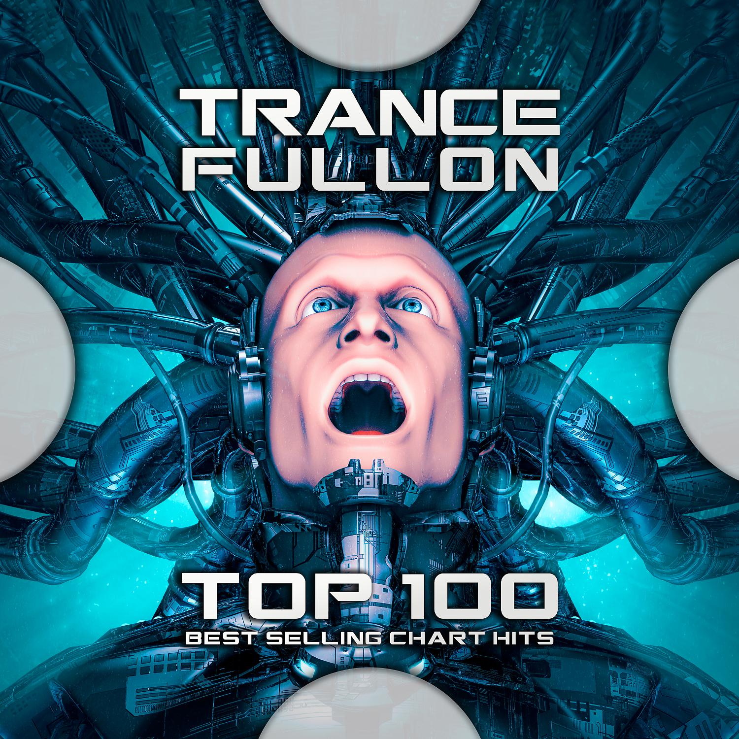 Постер альбома Trance Fullon Top 100 Best Selling Chart Hits
