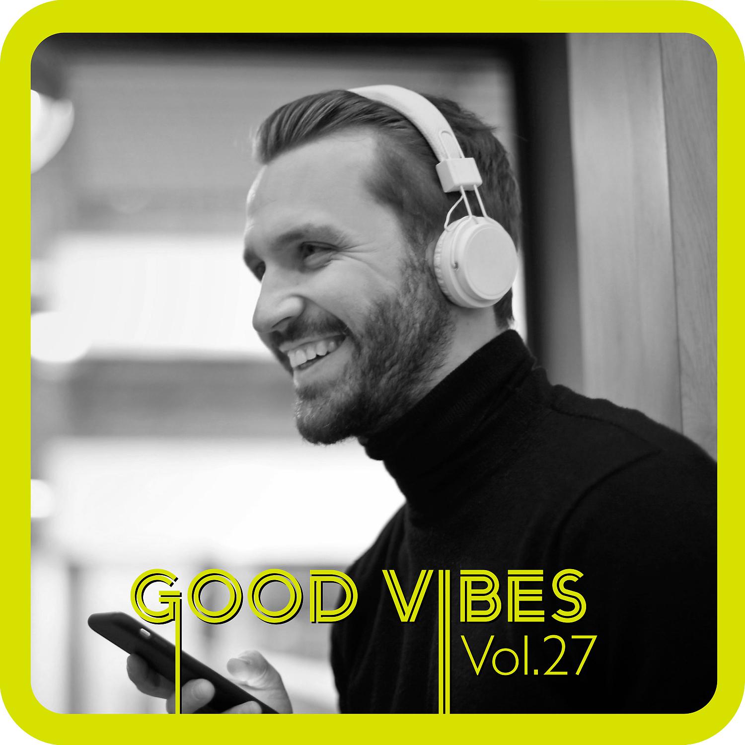 Постер альбома Good Vibes, Vol. 27