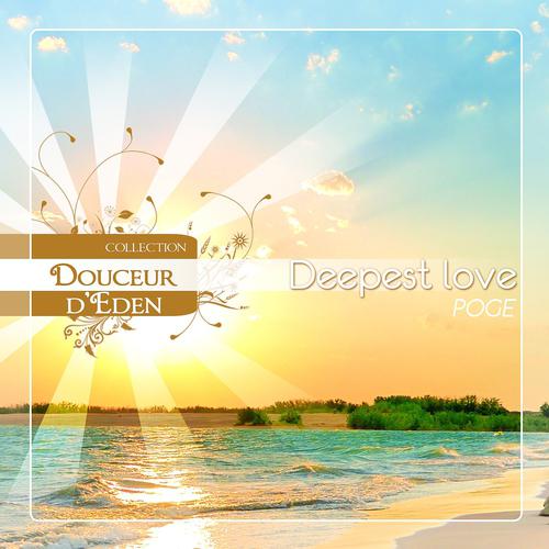 Постер альбома Douceur d' Eden - Deepest Love