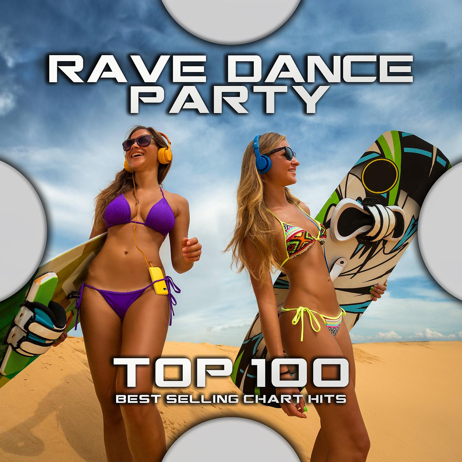Постер альбома Rave Dance Party Top 100 Best Selling Chart Hits