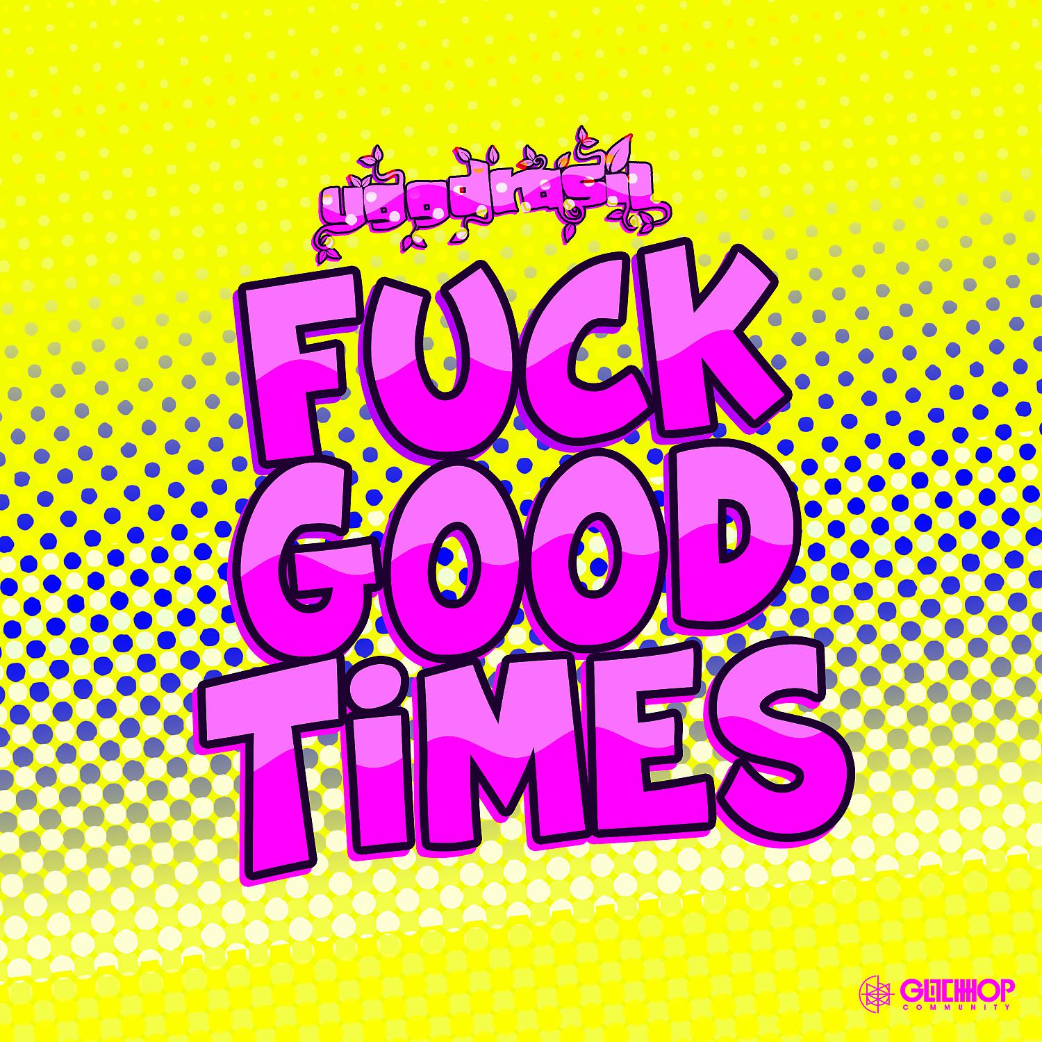 Постер альбома Fuck Good Times