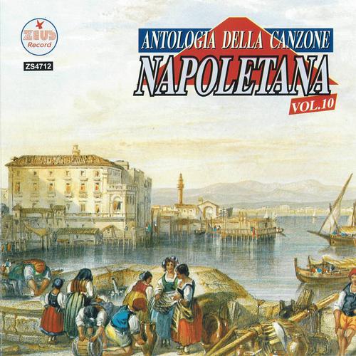 Постер альбома Antologia della canzone napoletana, Vol. 10 (The Best Collection of Classic Neapolitan Songs)