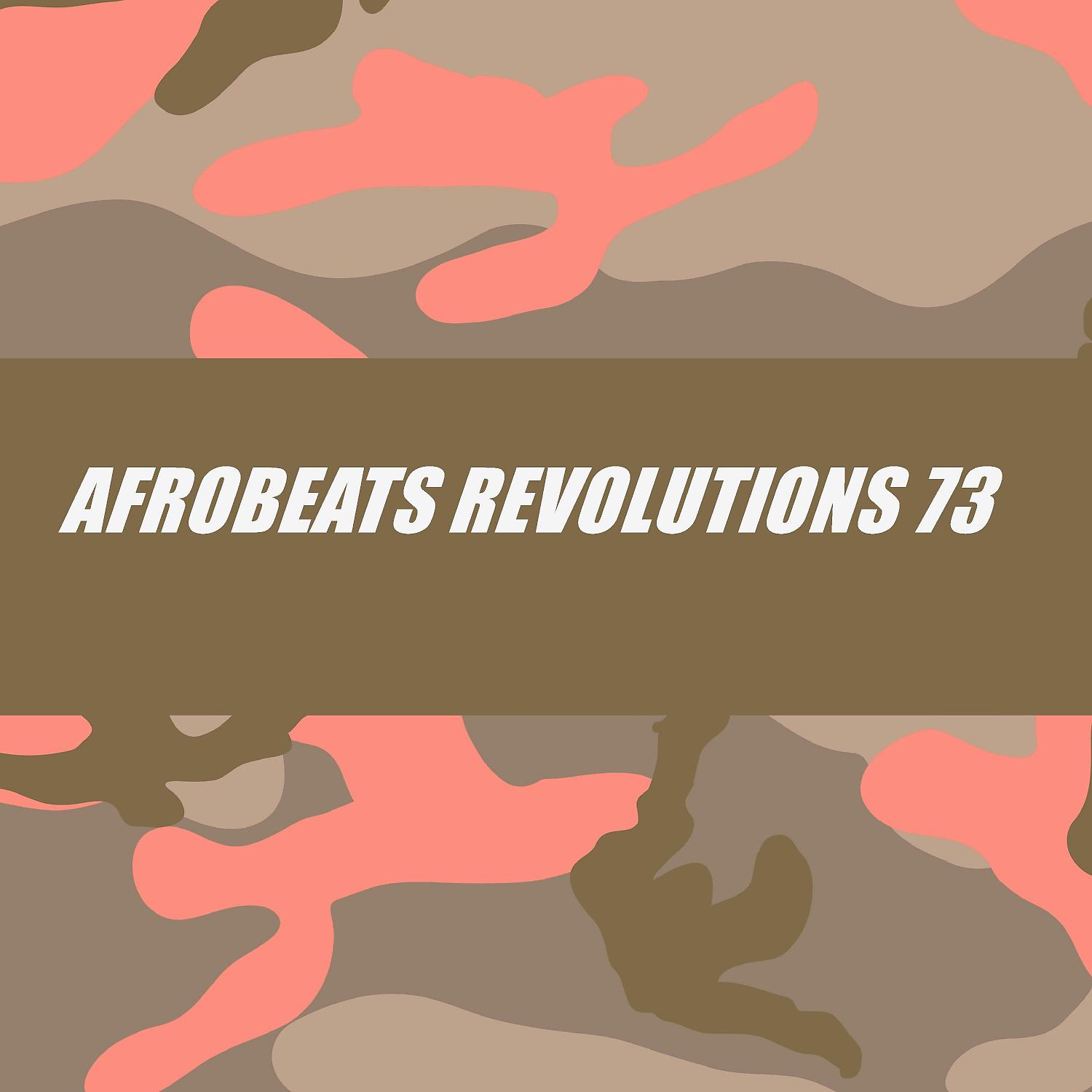 Постер альбома Afrobeats Revolutions 73
