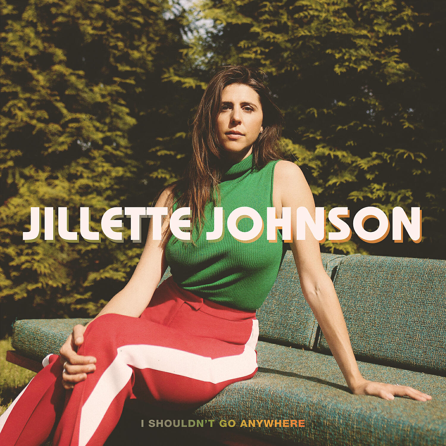 Jillette Johnson - I Shouldn't Go Anywhere