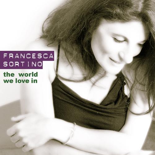 Francesca Sortino - The Word We Love In (Il cielo in una stanza) [Ballad]