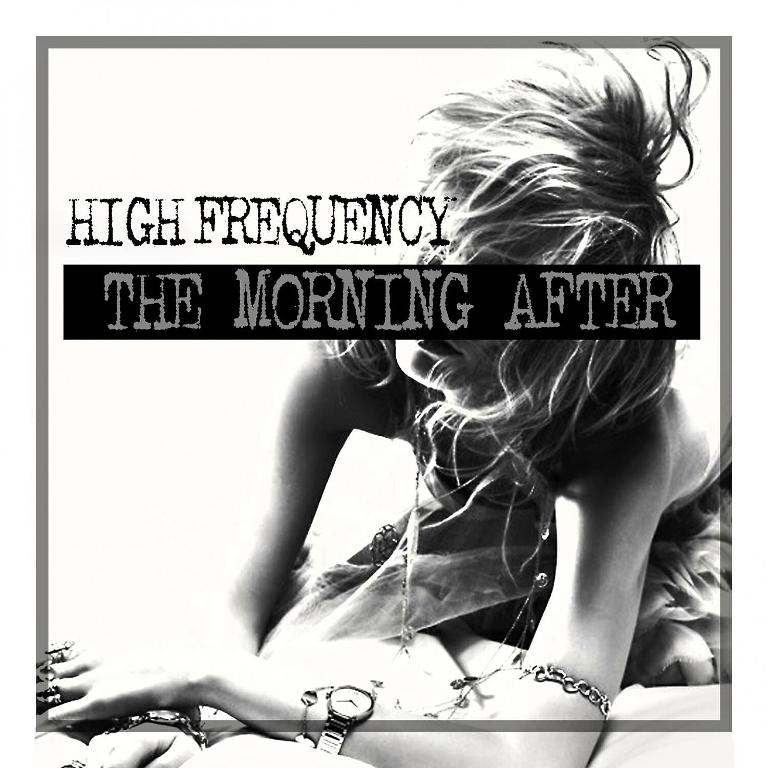 High Frequency - The Morning After