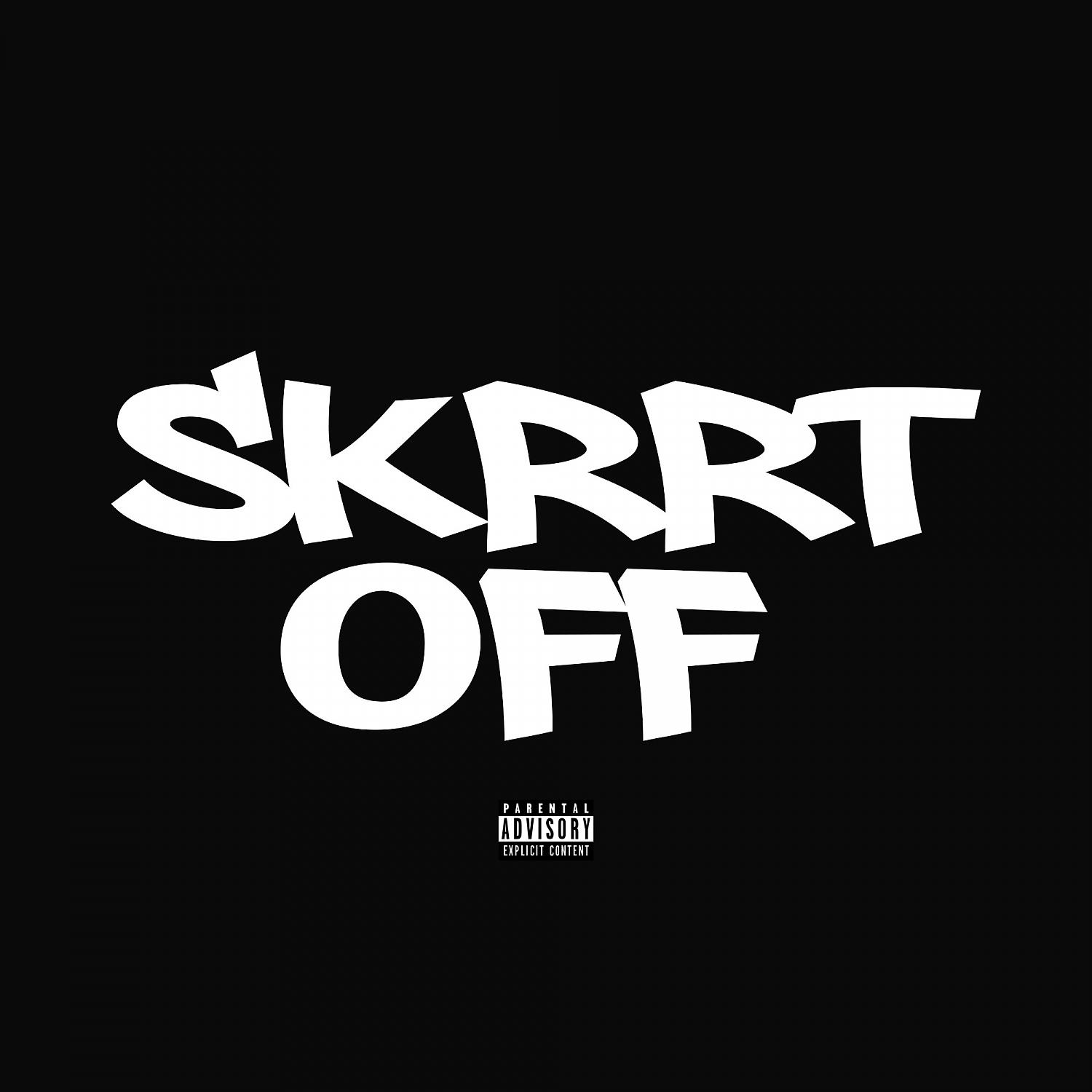 Постер альбома SKrrT OFF (feat. MajorRydeOut)