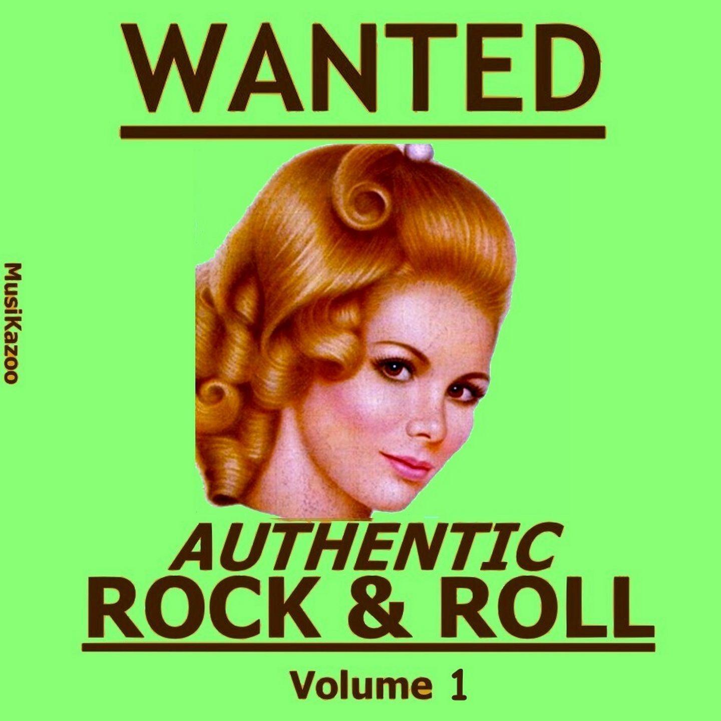 Постер альбома Wanted Authentic Rock & Roll (Vol. 1)