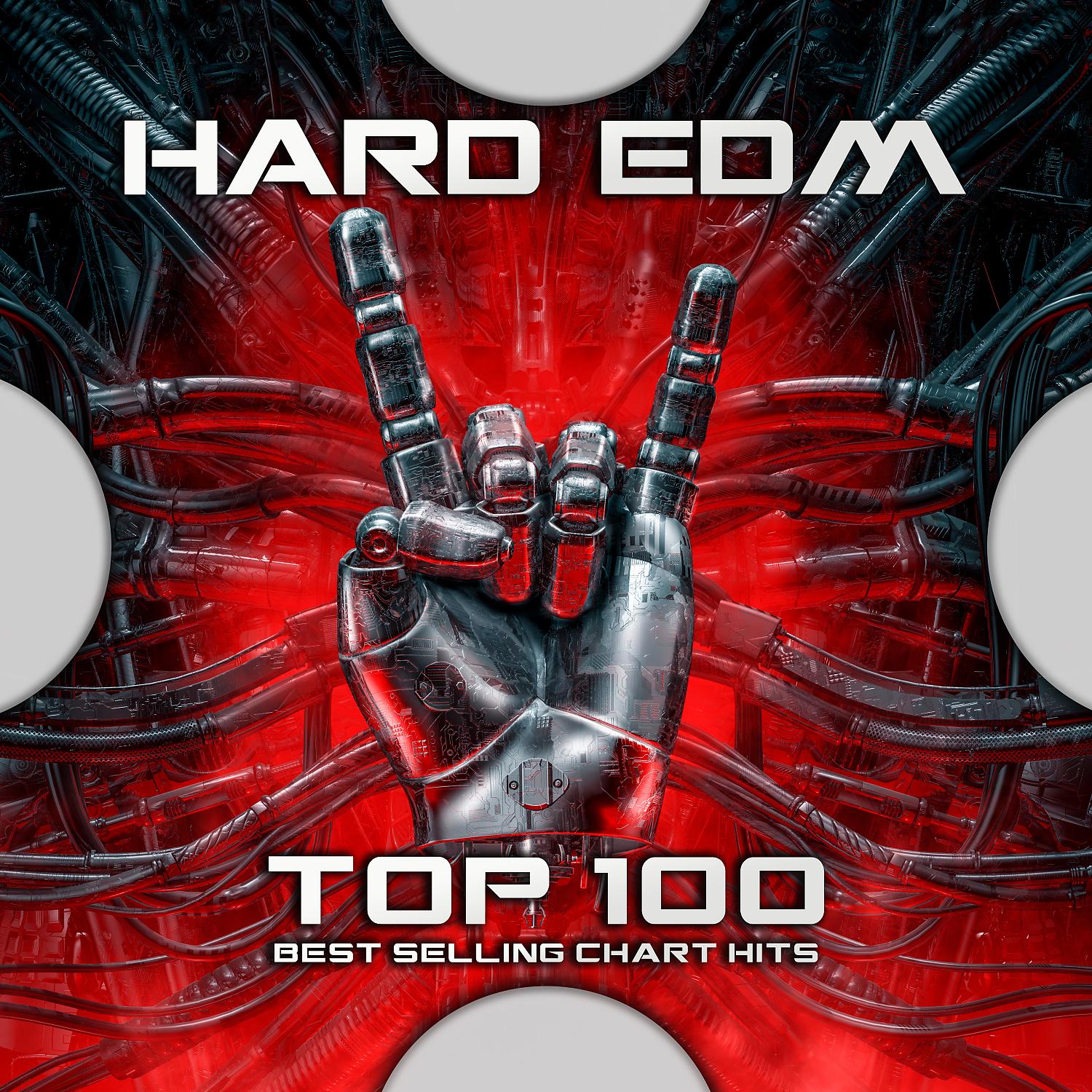 Постер альбома Hard Edm Top 100 Best Selling Chart Hits