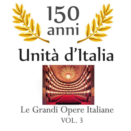 Постер альбома 150 anniversario unita' d'Italia : Le grandi opere italiane, vol. 3