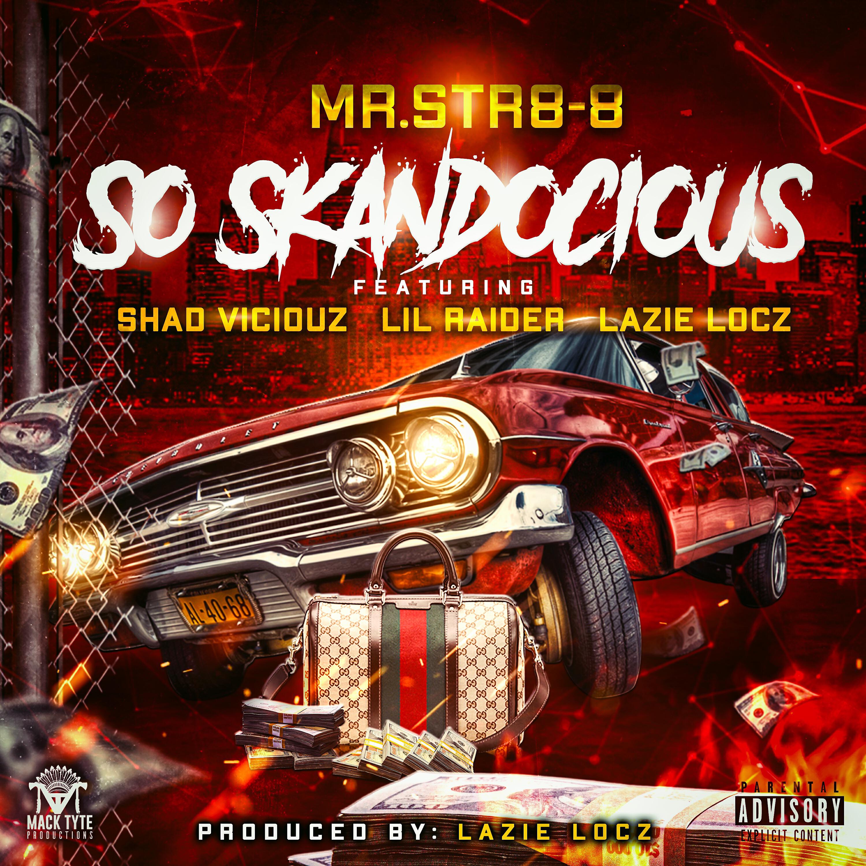 Mr.Str8-8 - So Skandocious (feat. Shad Viciouz, Lil Raider & Lazie Locz)