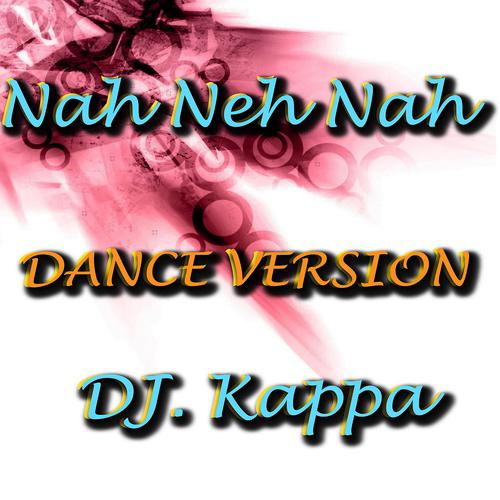 Постер альбома Nah Neh Nah - Single