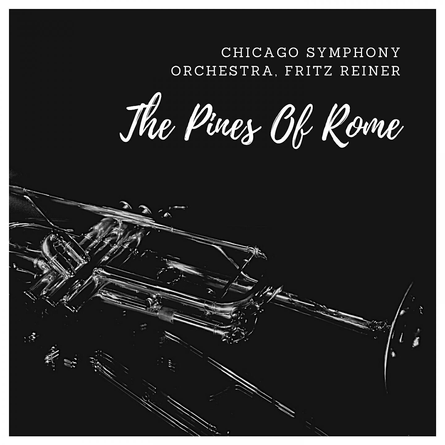 Chicago Symphony Orchestra - The Pines Of Rome: IV. Pines Of The Appian Way