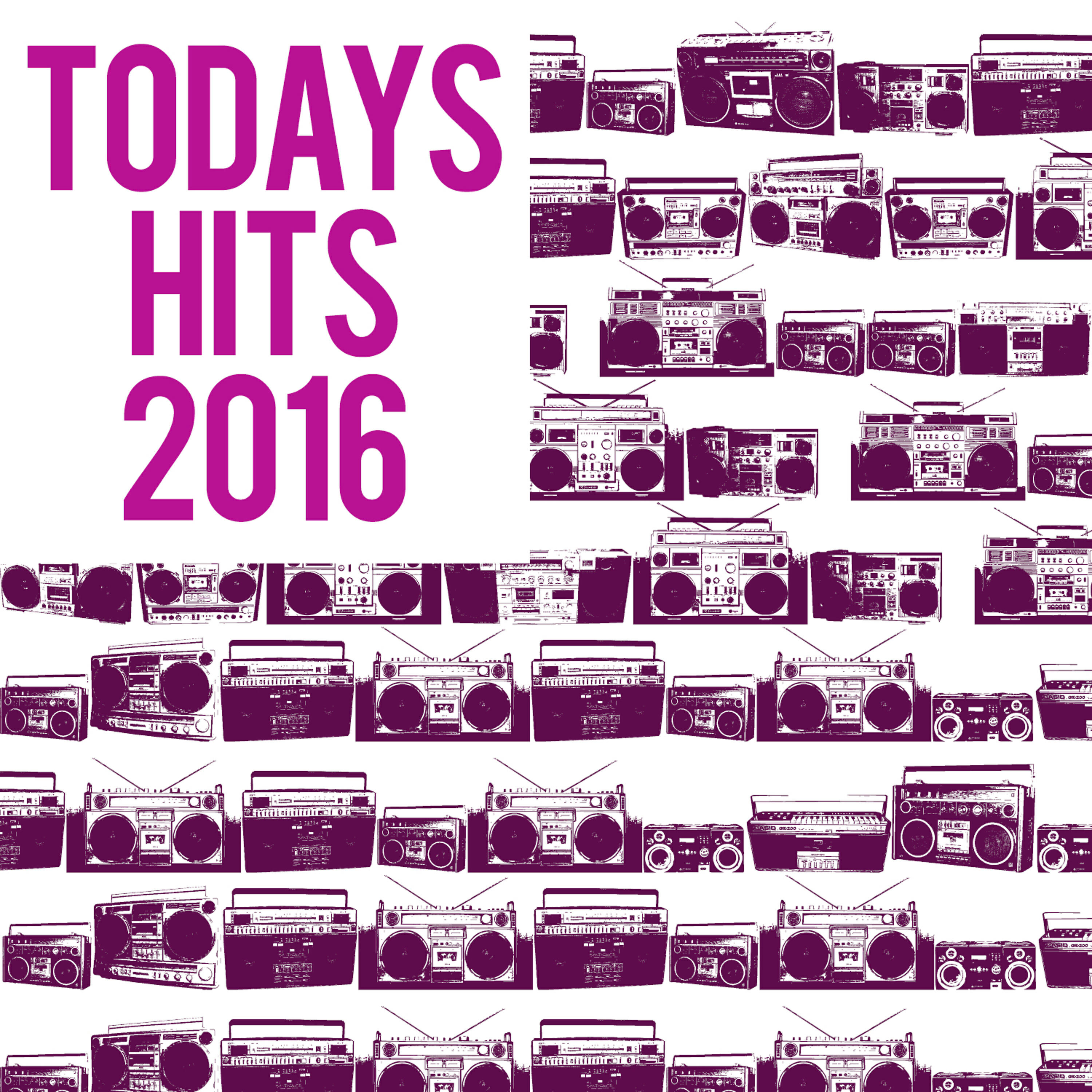 Todays Hits 2016 - Famous
