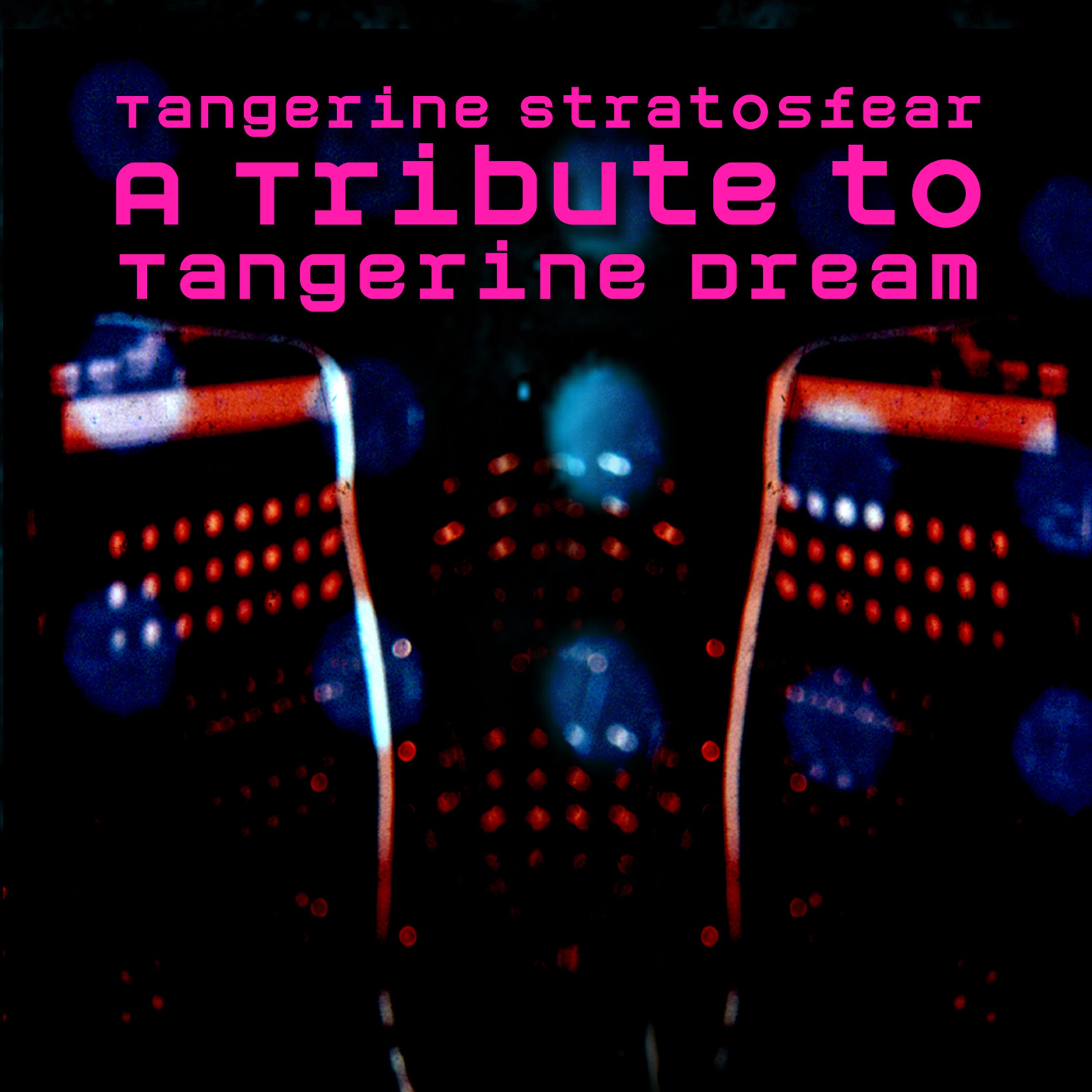 Постер альбома Tangerine Stratosfear - A Tribute To Tangerine Dream