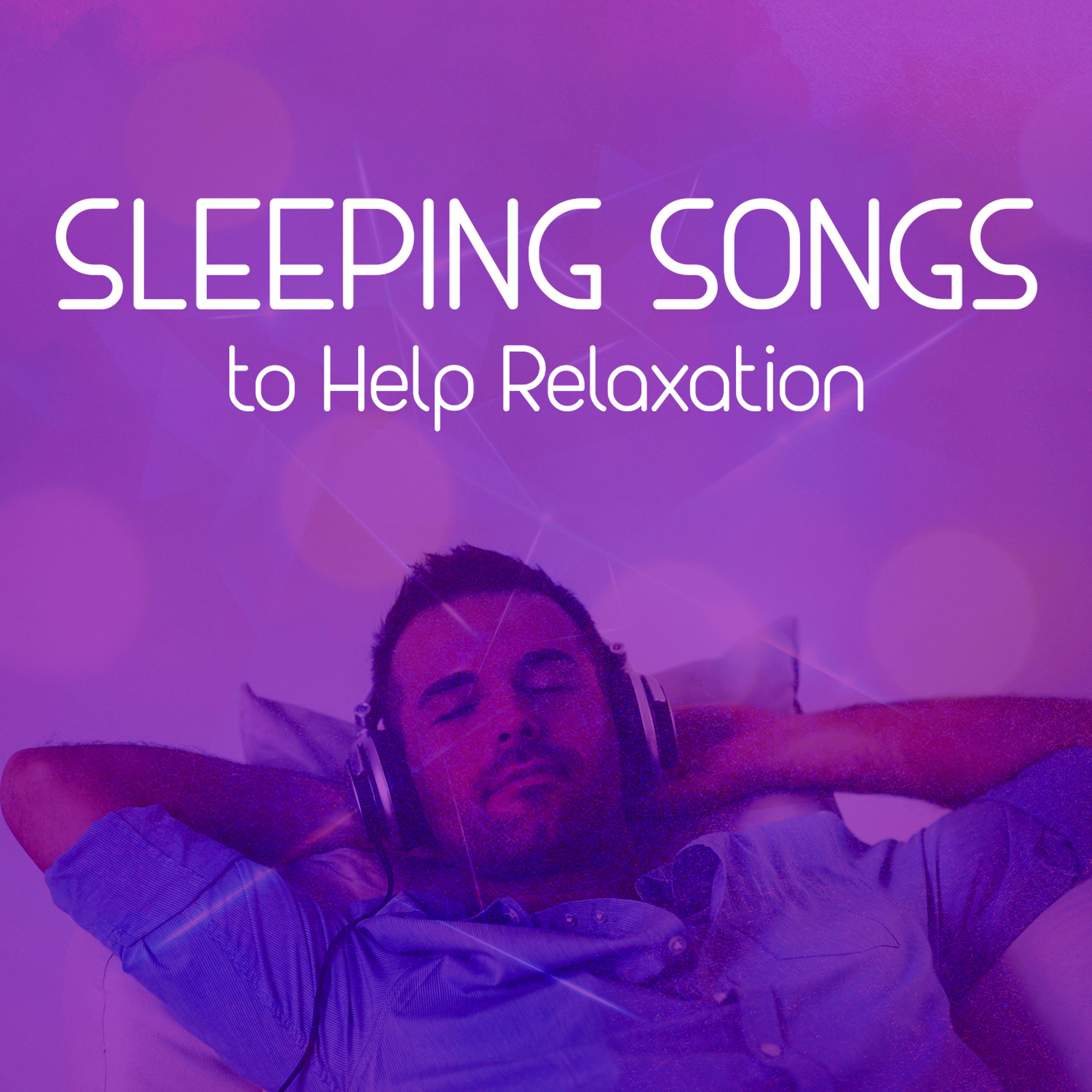 Постер альбома Sleeping Songs to Help Relaxation