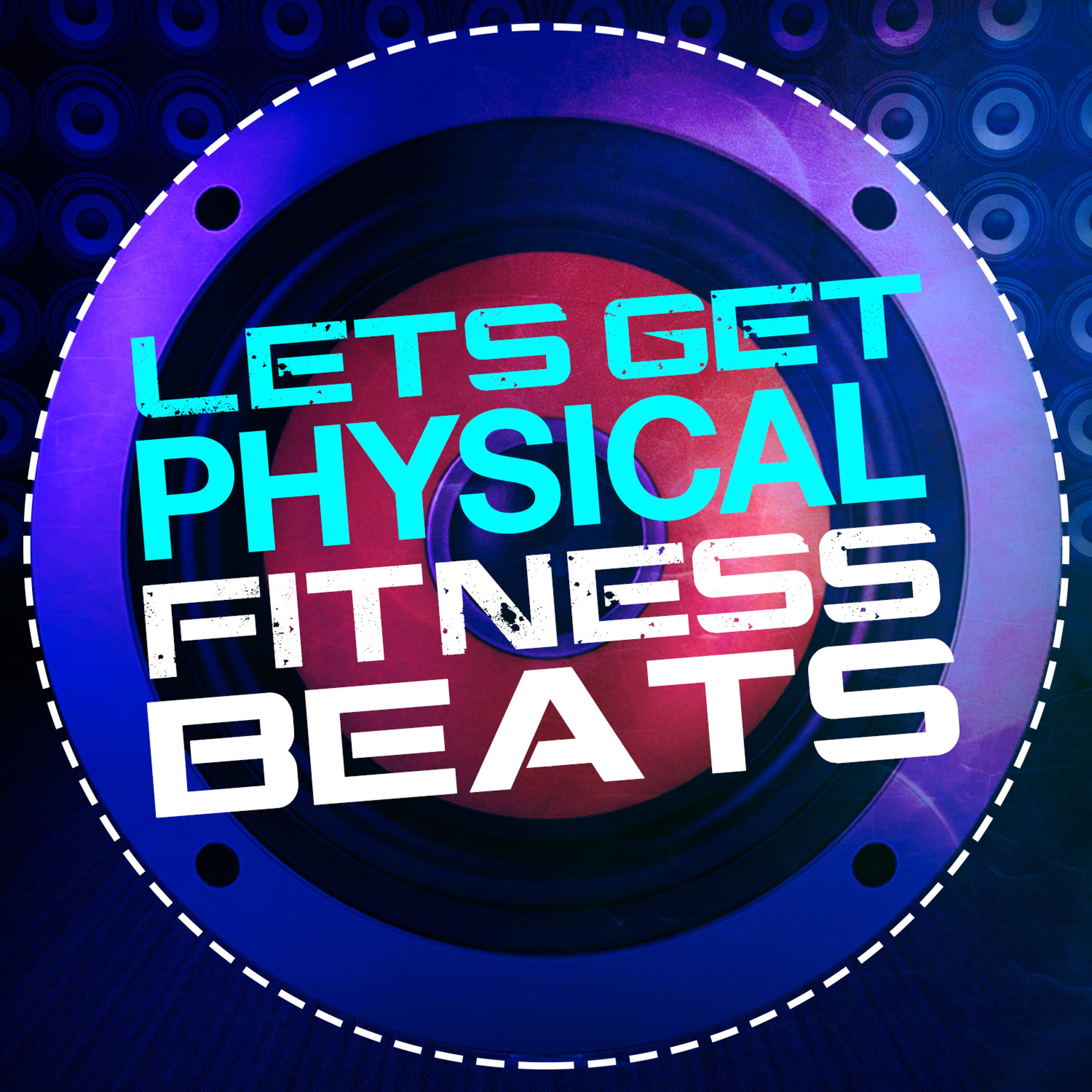 Постер альбома Let's Get Physical: Fitness Beats