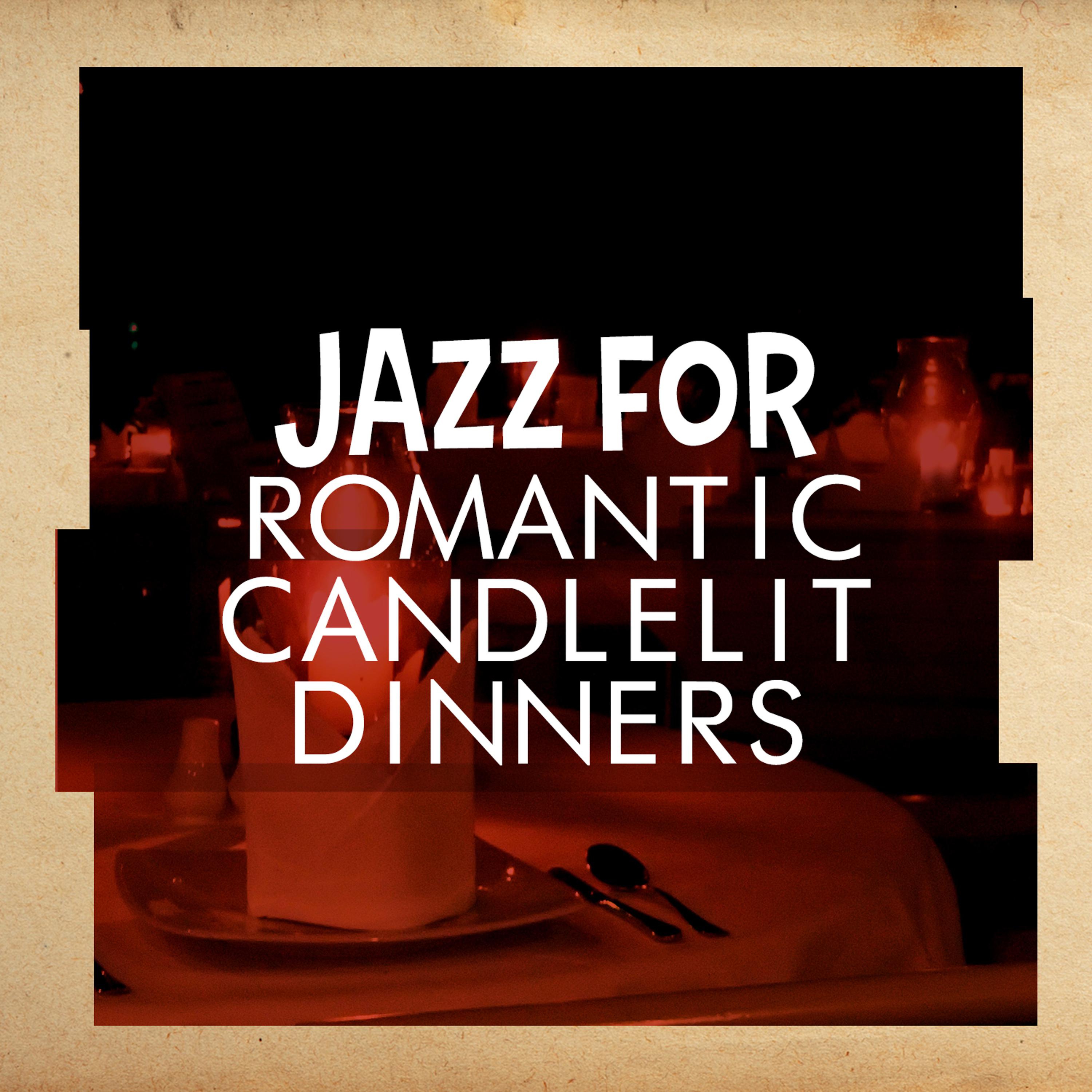 Постер альбома Jazz for Romantic Candlelit Dinners