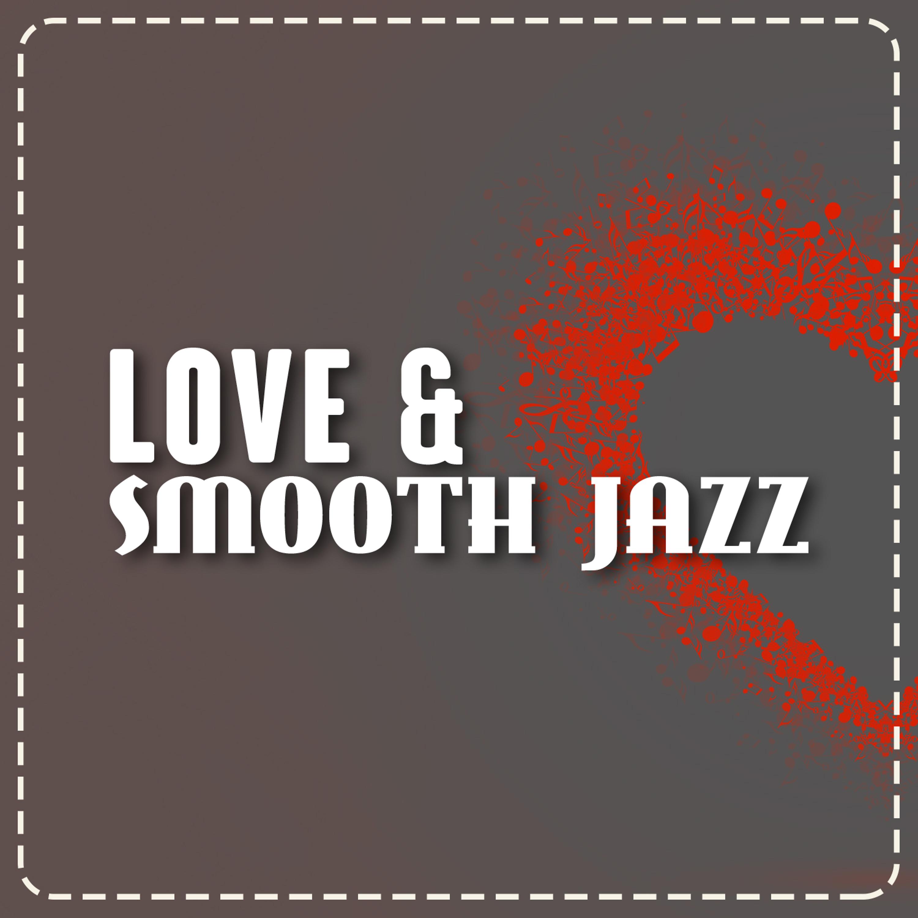 Постер альбома Love & Smooth Jazz