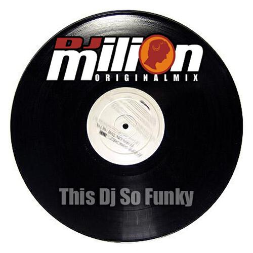 Milion - This DJ So Funk (DJ Leandro d´Avila Funky Dutch Mix)