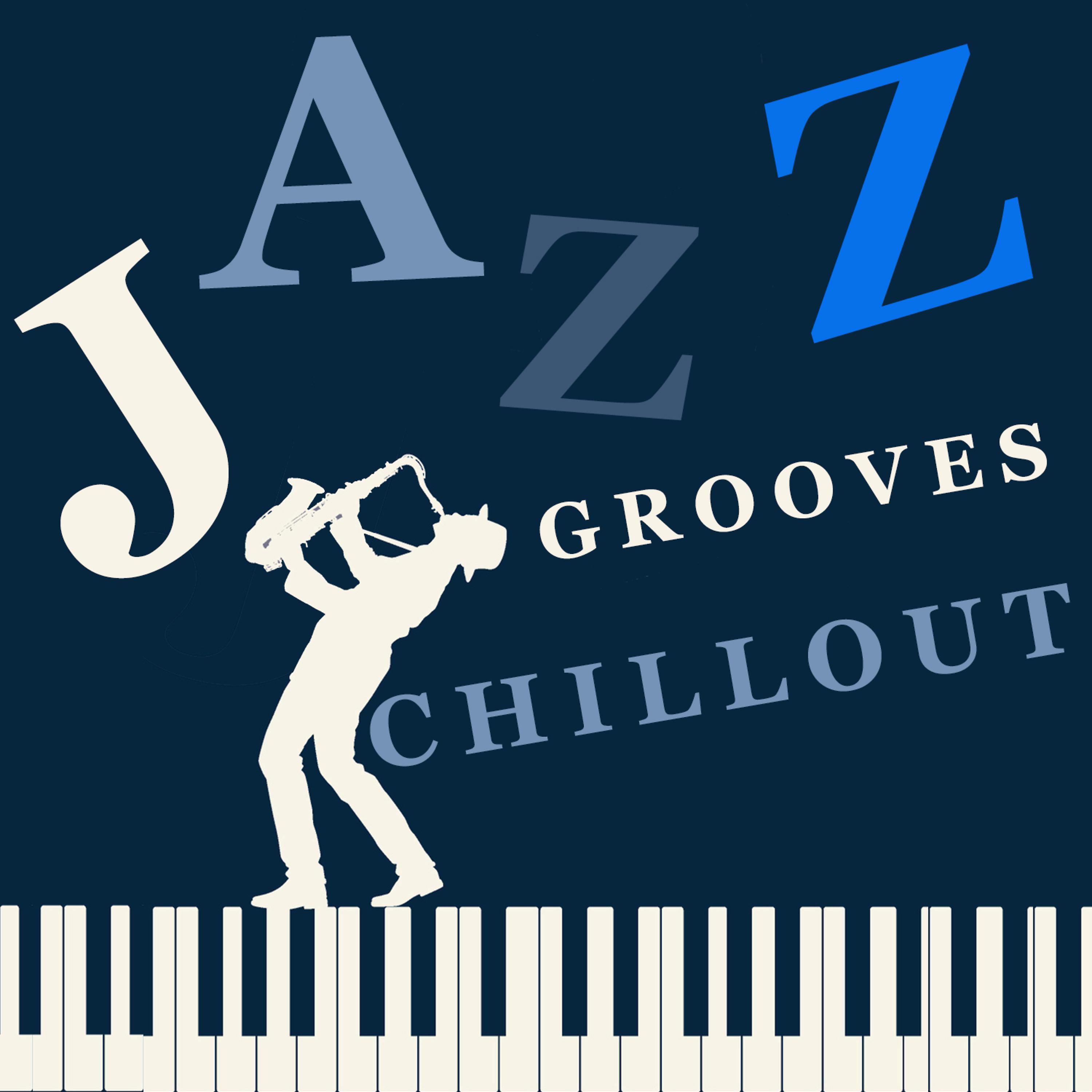 Постер альбома Jazz Grooves Chill Out