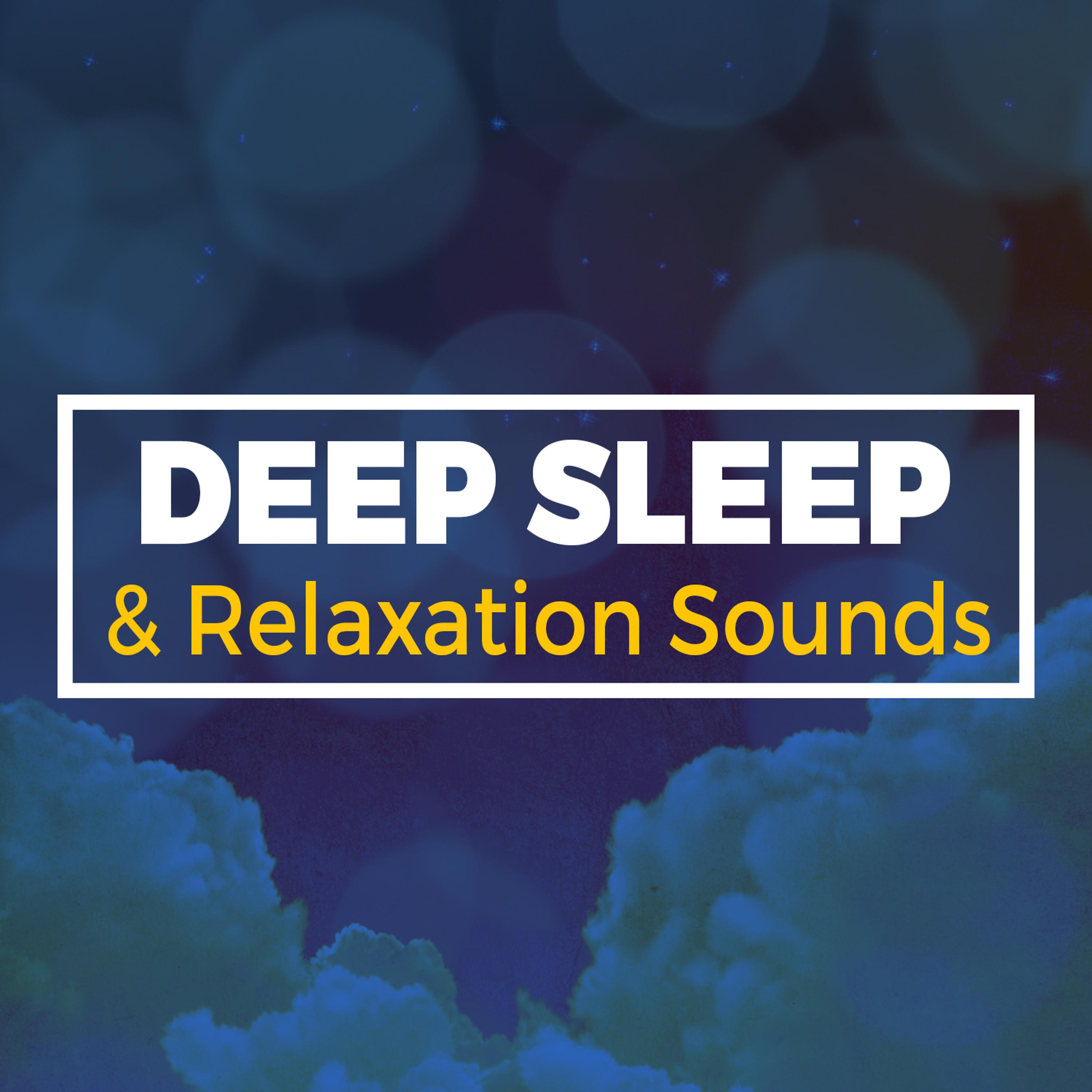 Постер альбома Deep Sleep & Relaxation Sounds