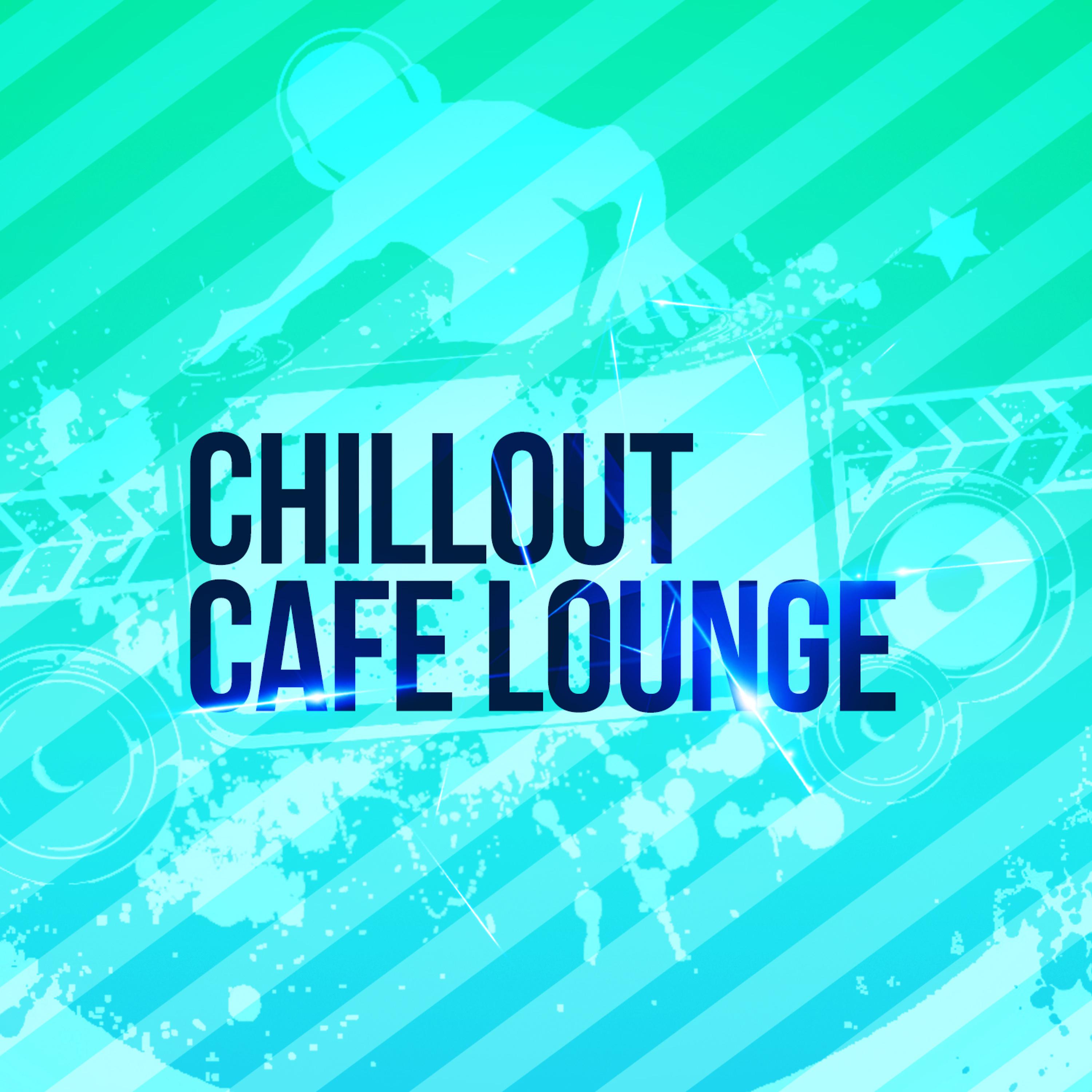 Постер альбома Chillout Cafe Lounge