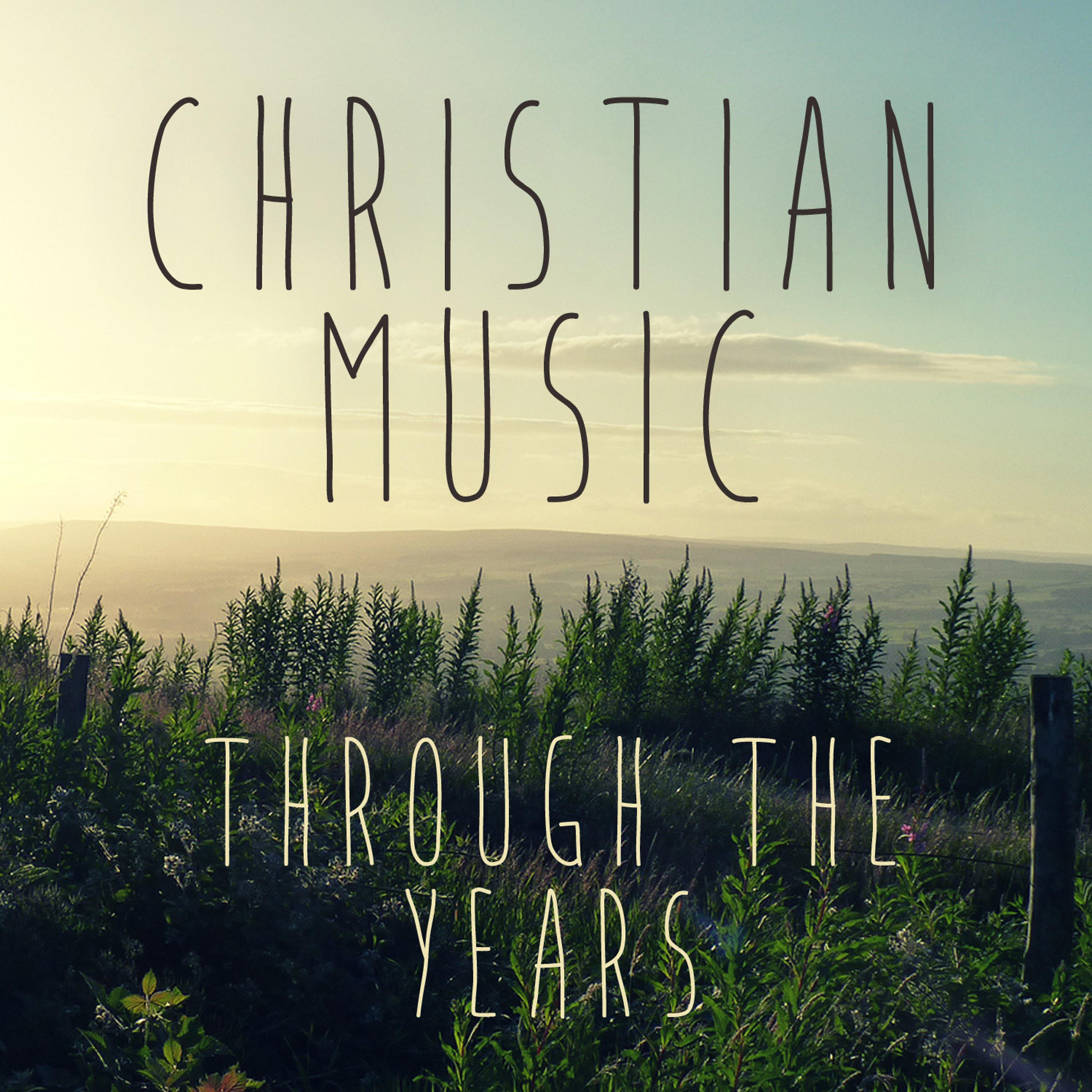 Постер альбома Christian Music Through the Years
