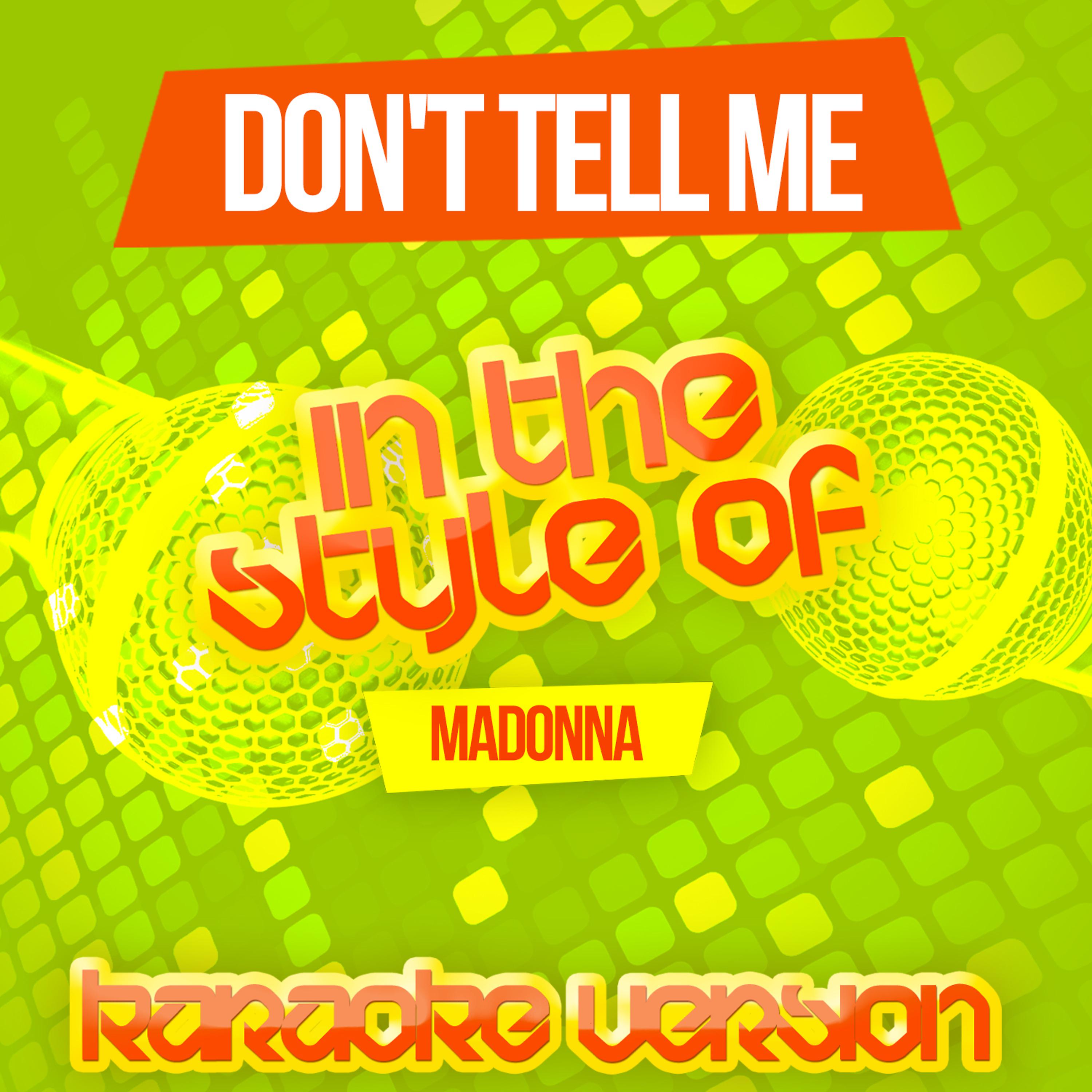 Постер альбома Don't Tell Me (In the Style of Madonna) [Karaoke Version] - Single