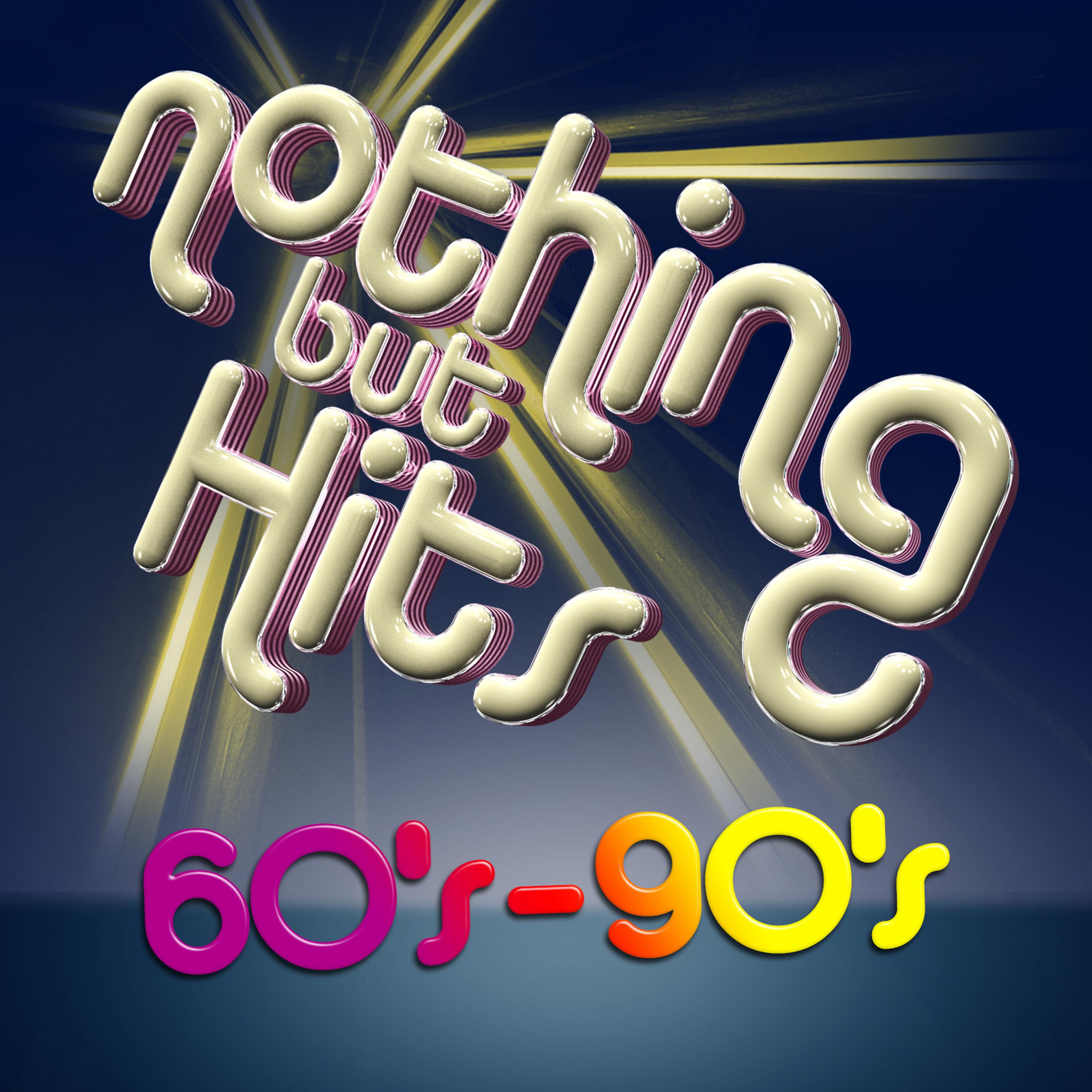 Постер альбома Nothing but Hits: 60's - 90's