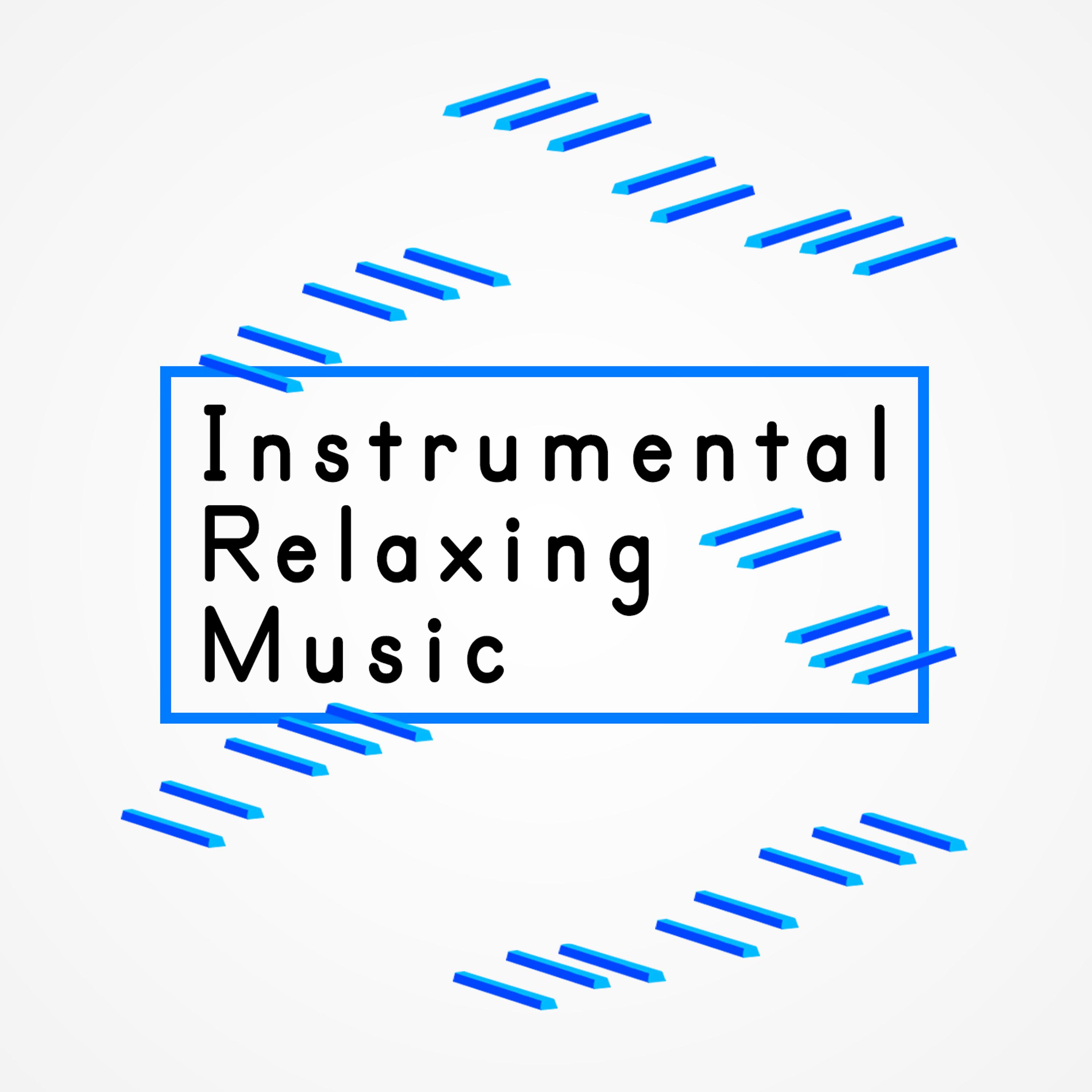 Постер альбома Instrumental Relaxing Music