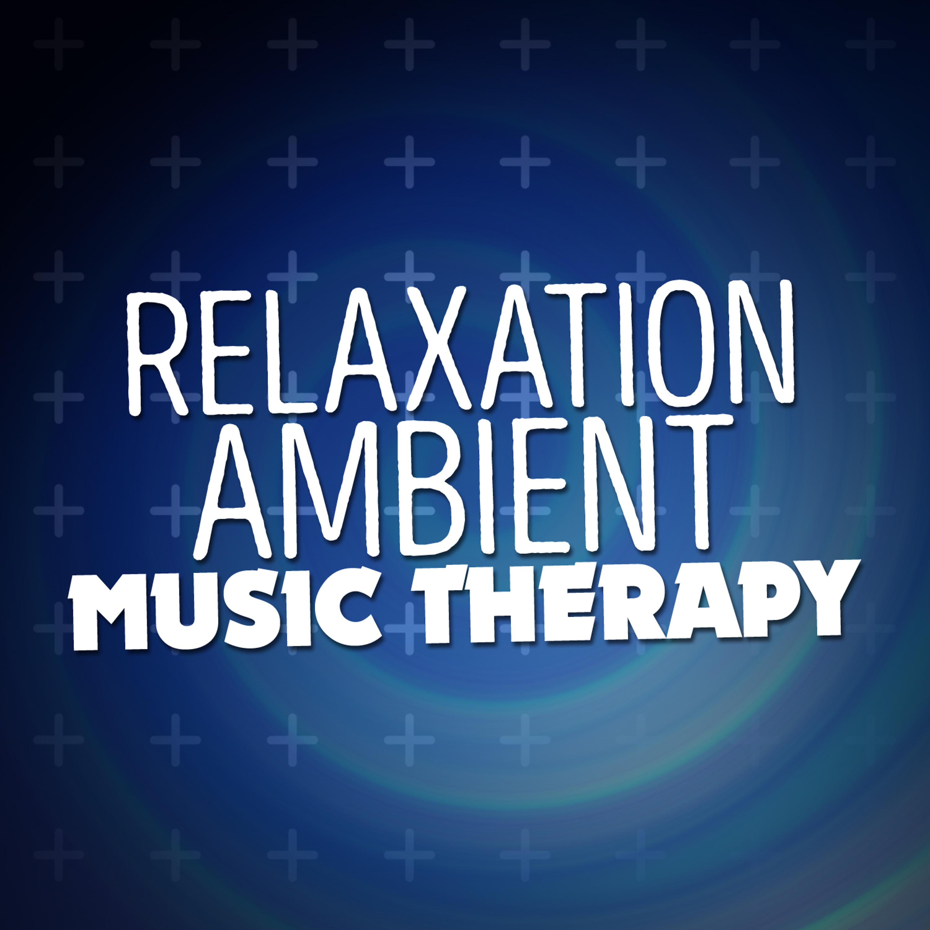 Постер альбома Relaxation: Ambient Music Therapy