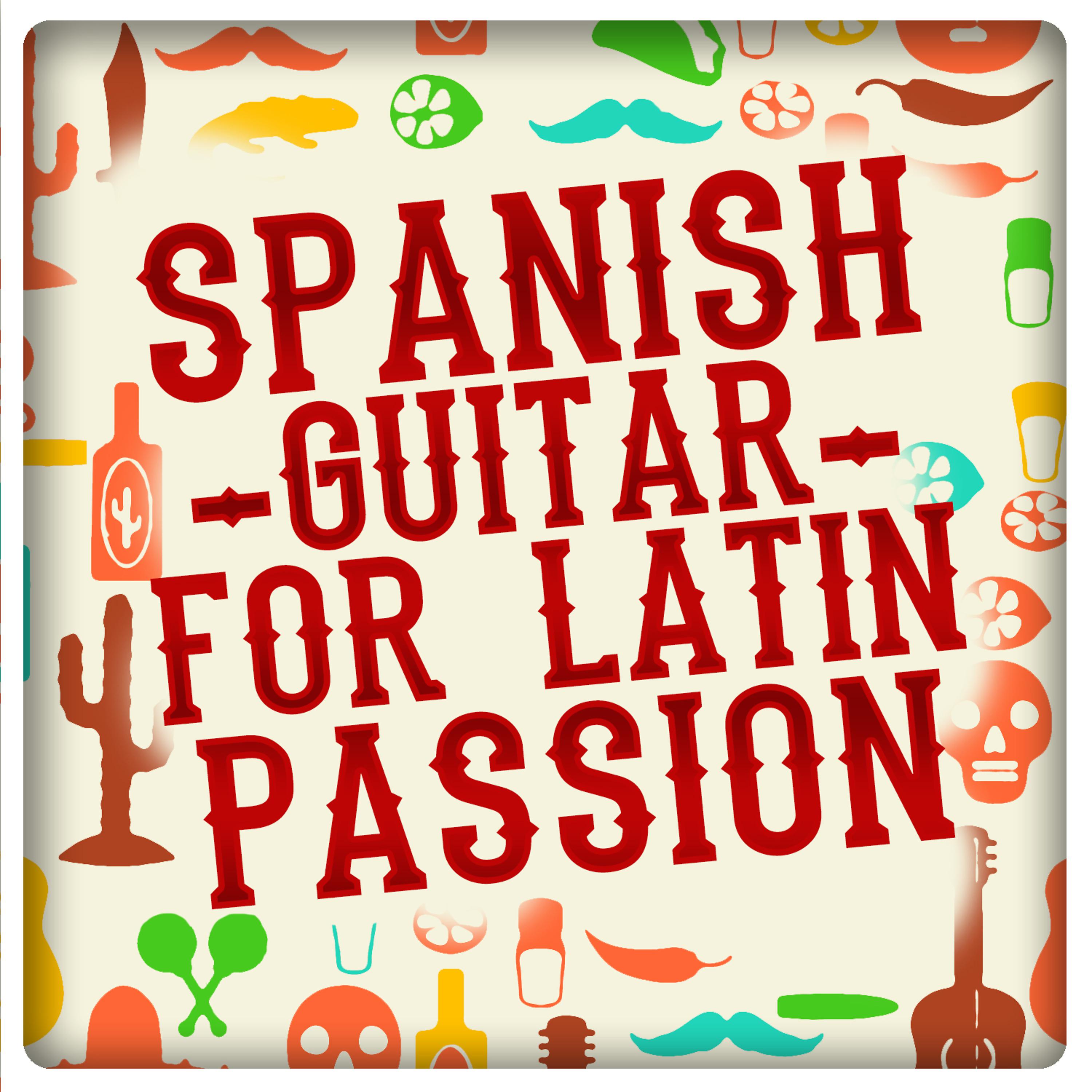Постер альбома Spanish Guitar for Latin Passion