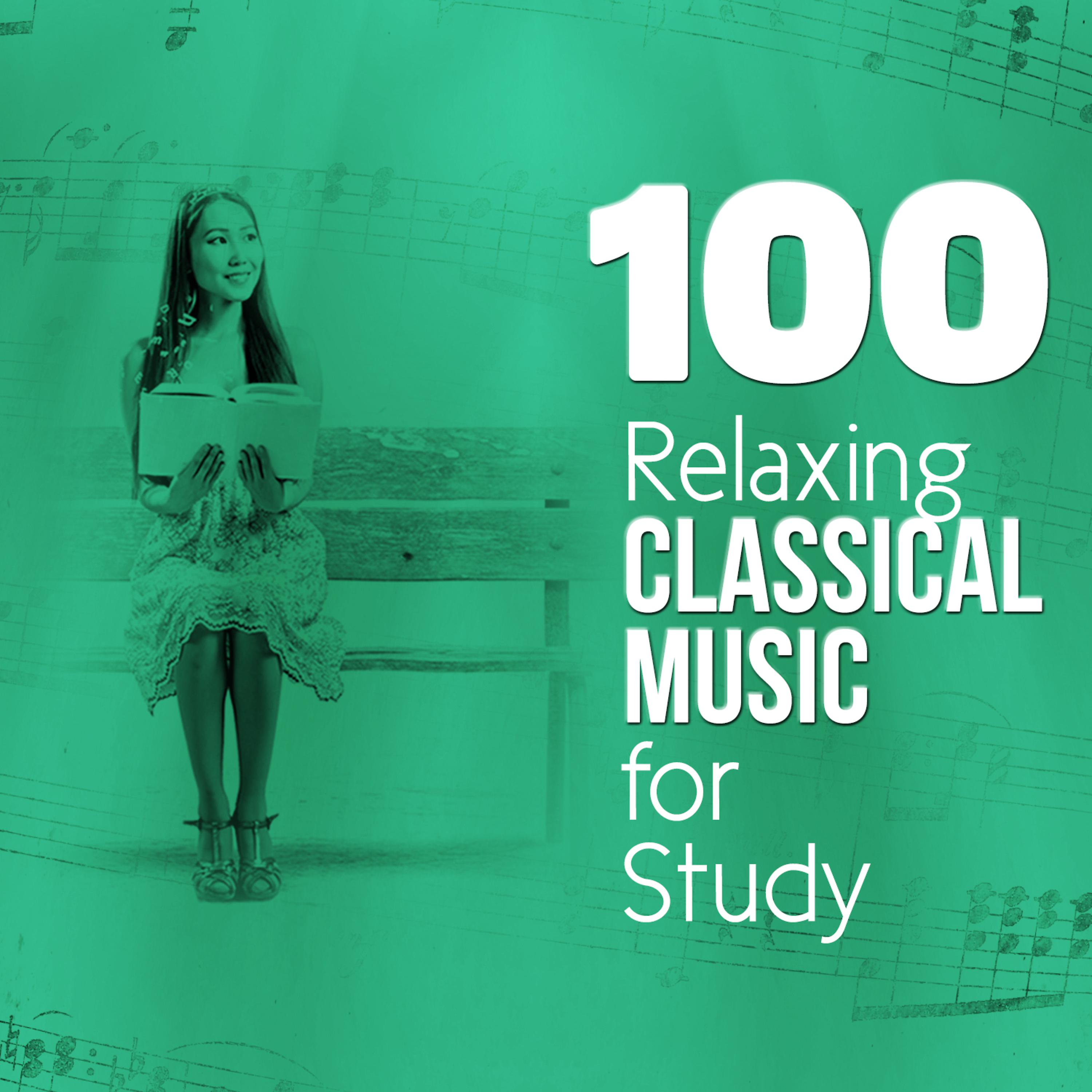 Постер альбома 100 Relaxing Classical Music for Study