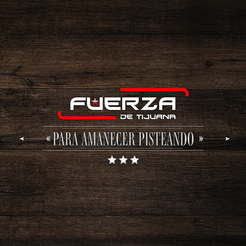 Fuerza de Tijuana - Vamos Pa Largo